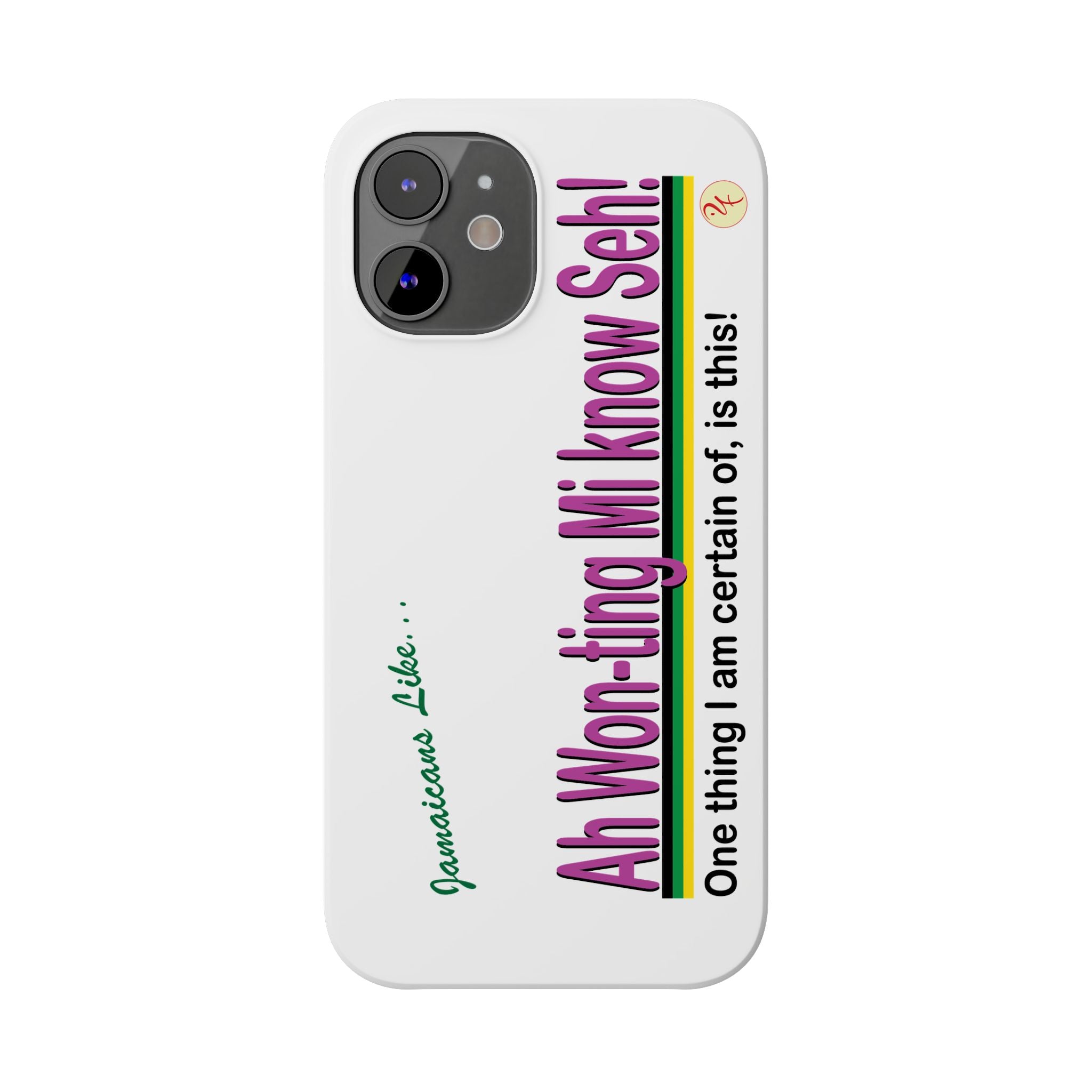 Ah won ting mi know seh - Slim Phone Cases