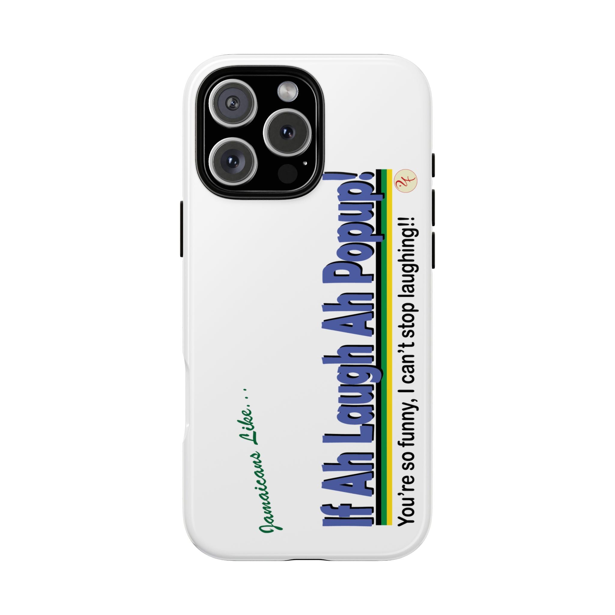 If Ah Laugh Ah Popup - Tough Phone Cases