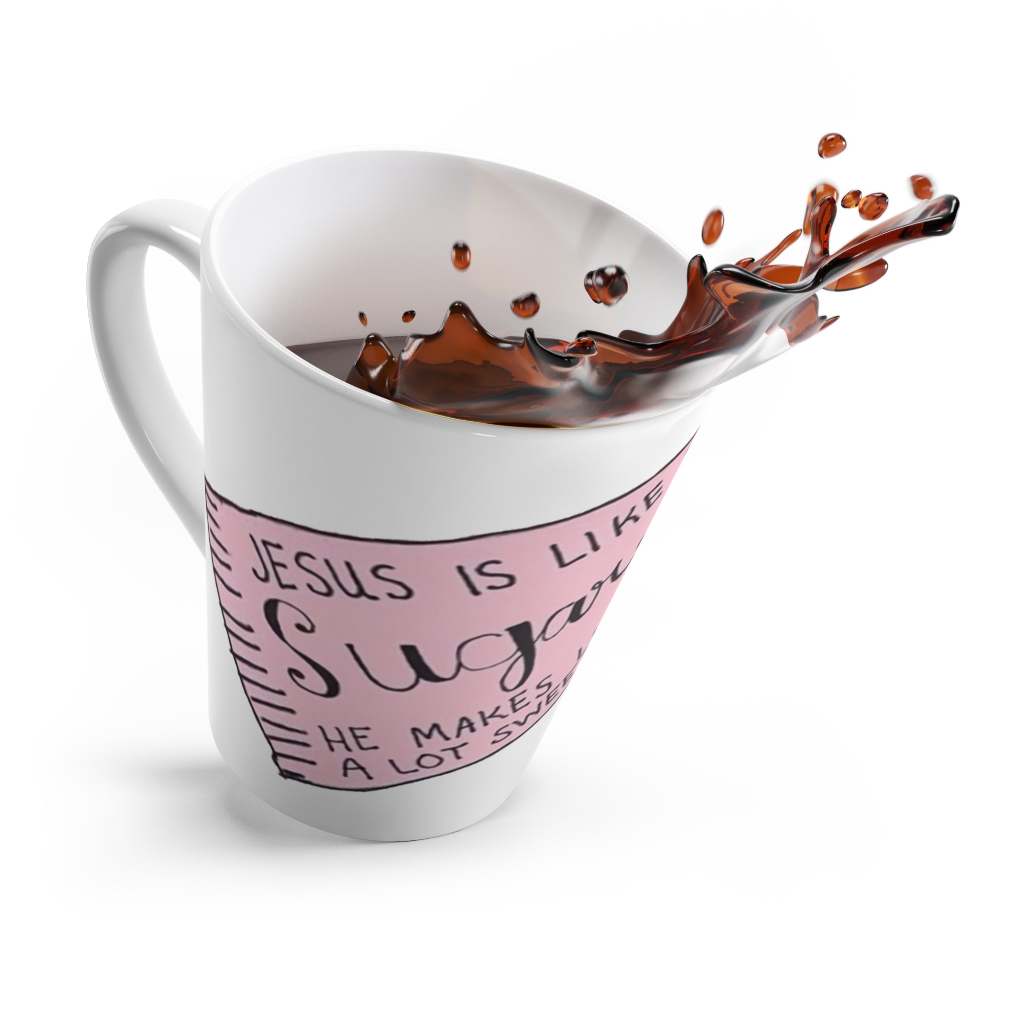 "Jesus is like sugar" - Cup