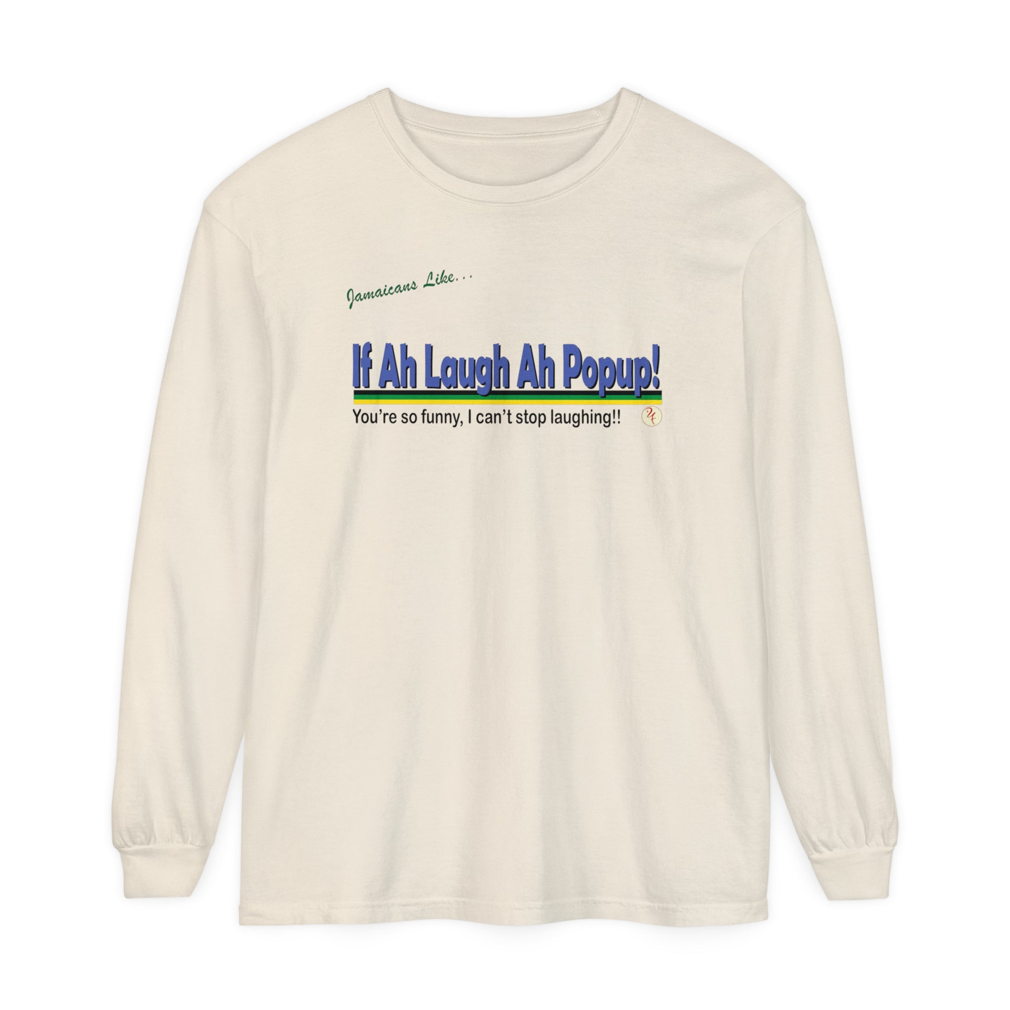 "If a laugh ah pop-up" Unisex Garment-dyed Long Sleeve T-Shirt