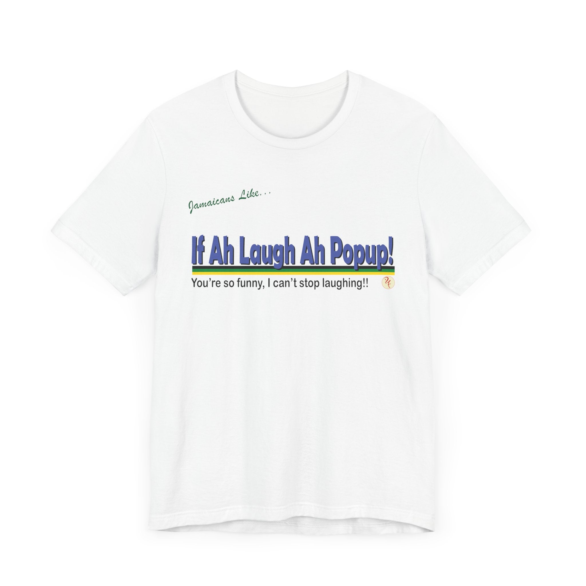 If Ah Laugh Ah Popup - Jersey Short Sleeve Tee