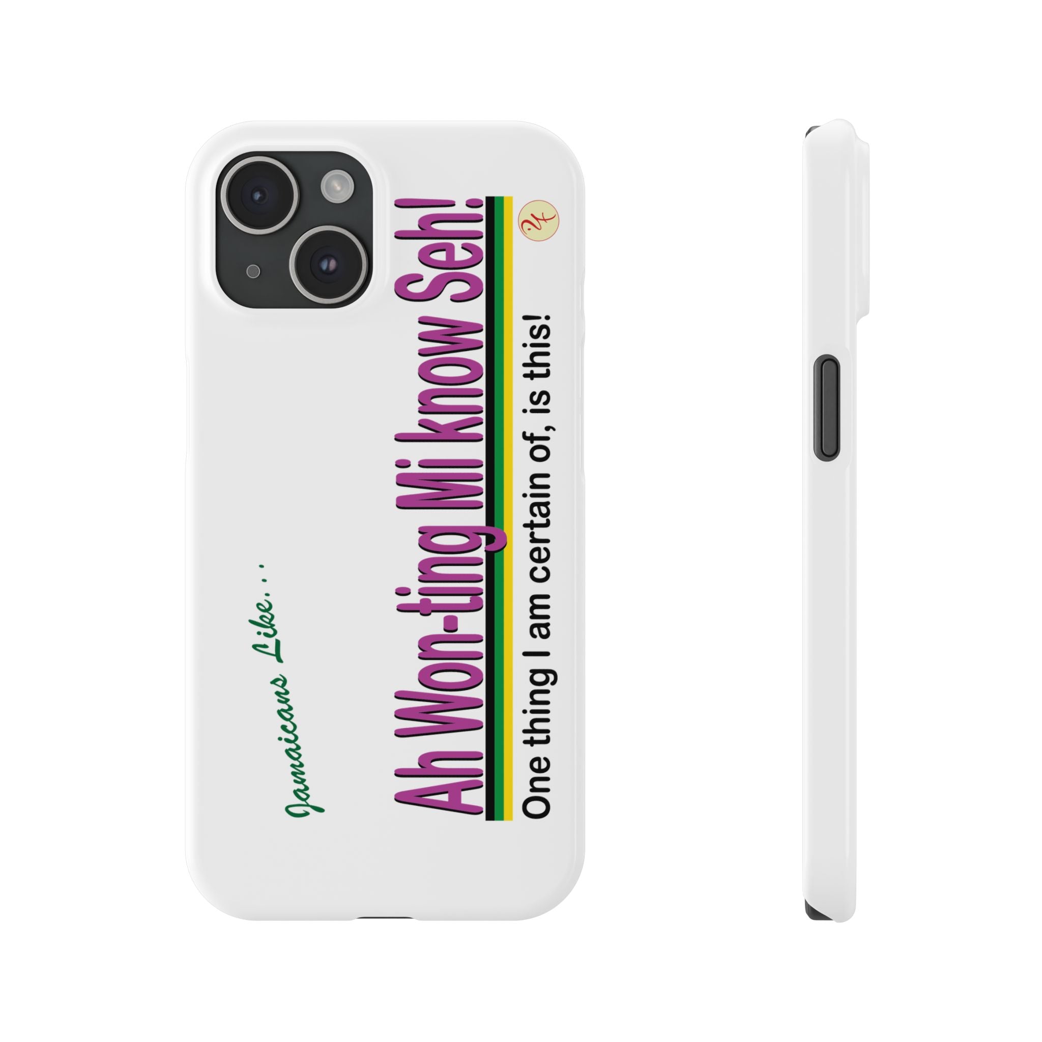 Ah won ting mi know seh - Slim Phone Cases