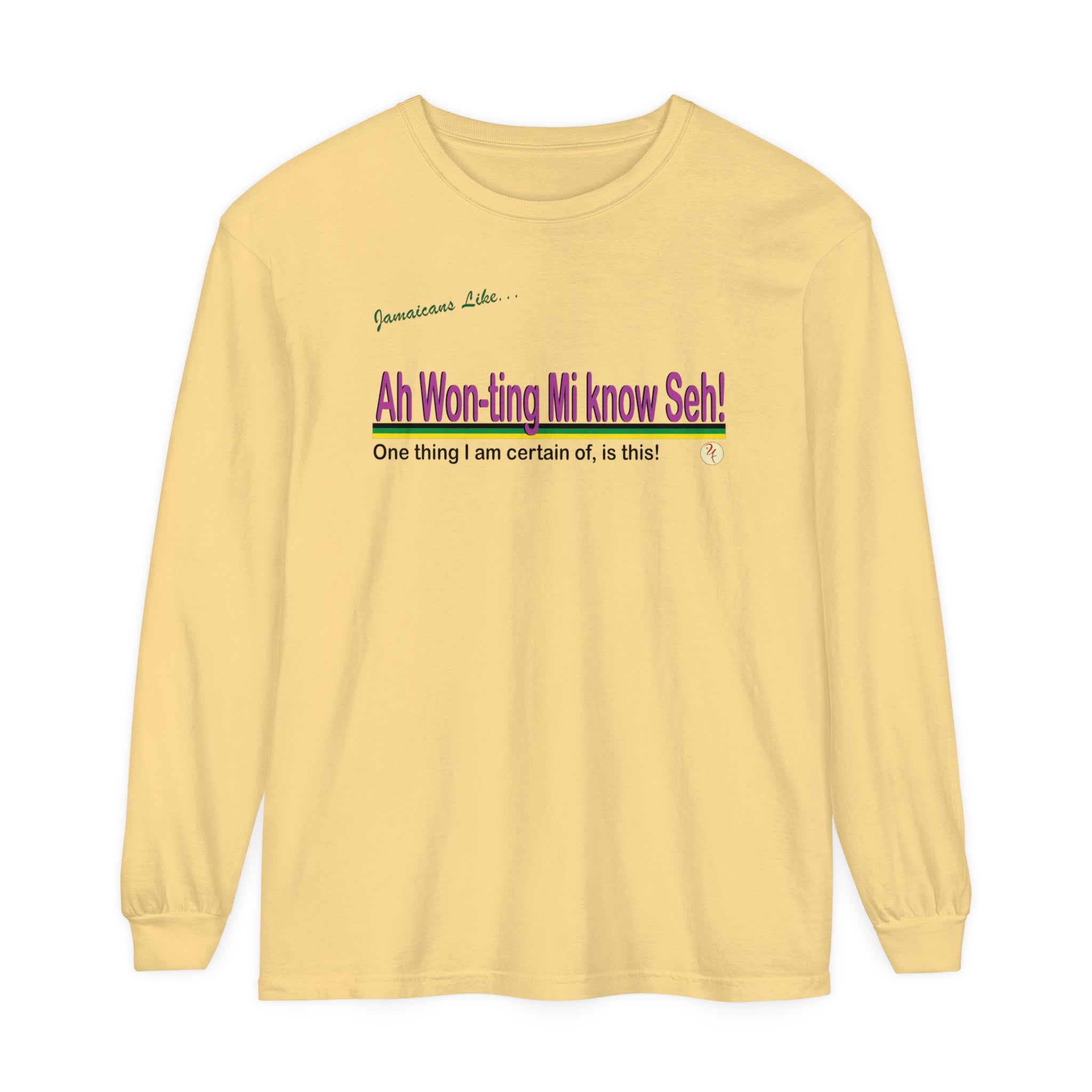Ah won ting mi know seh - Long Sleeve T-Shirt