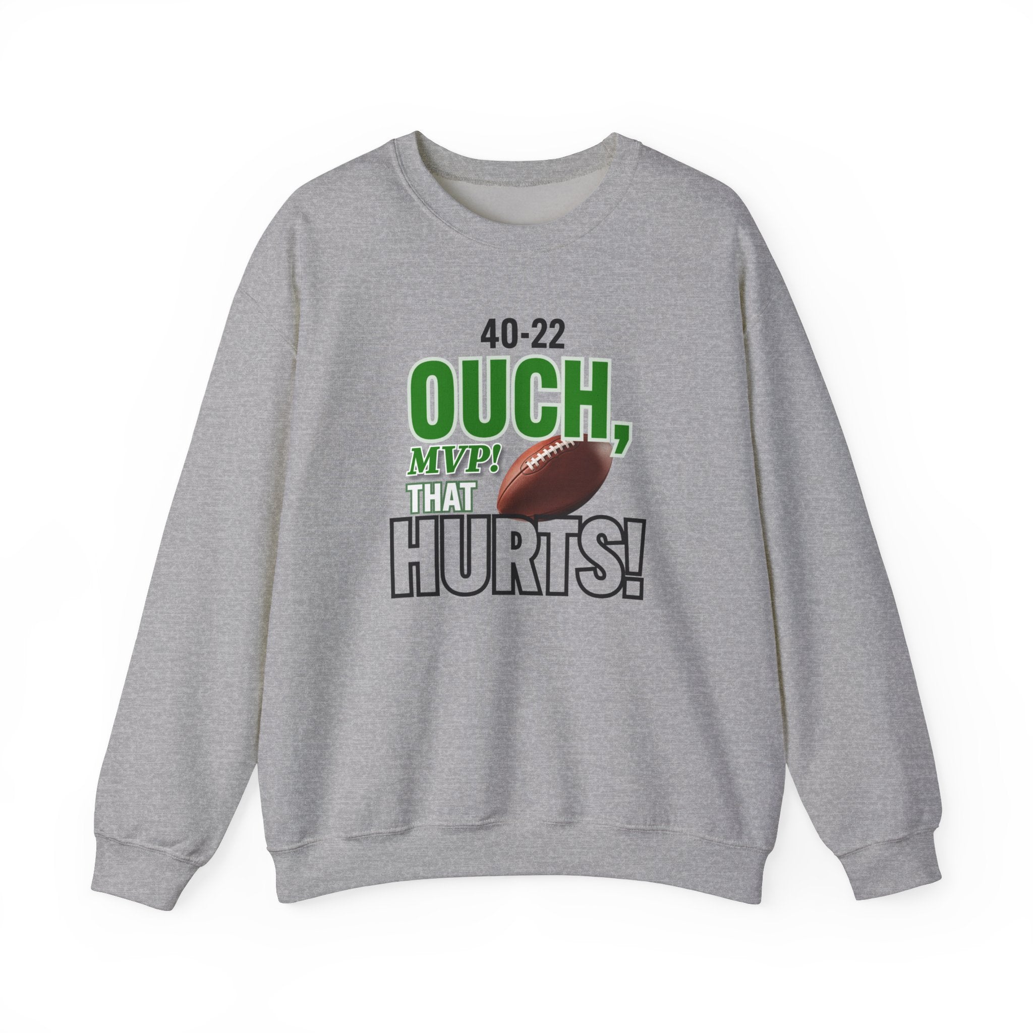 Funny Football Sweatshirt - "Ouch, MVP! That Hurts!"