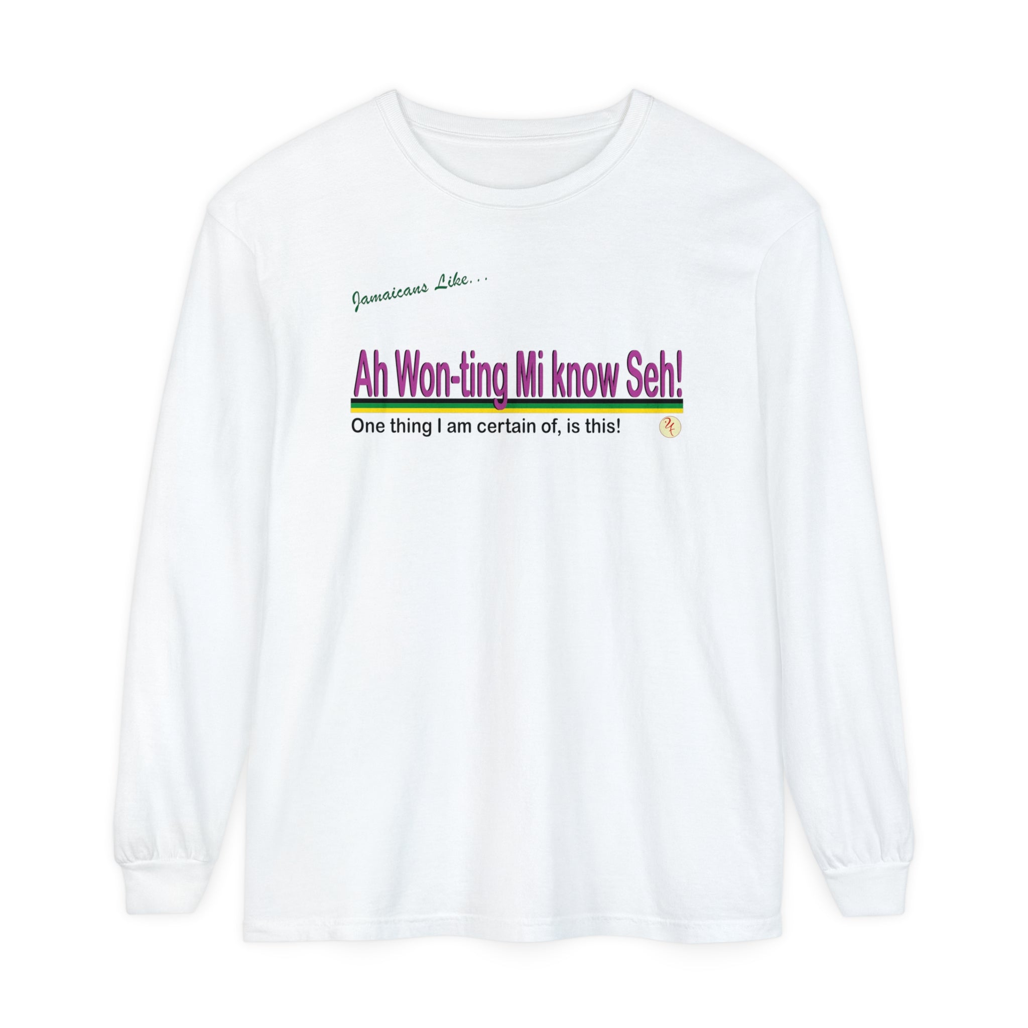 Ah won ting mi know seh - Long Sleeve T-Shirt