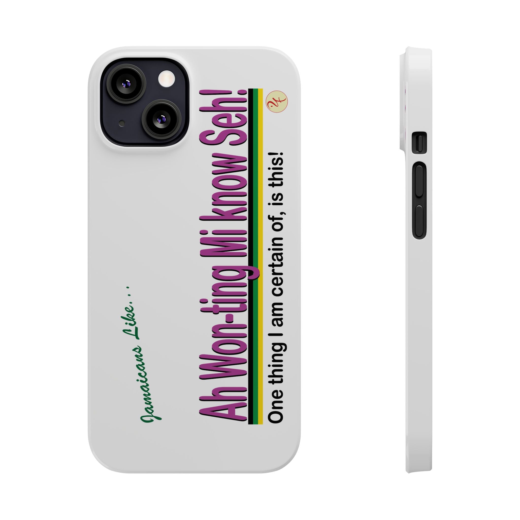 Ah won ting mi know seh - Slim Phone Cases