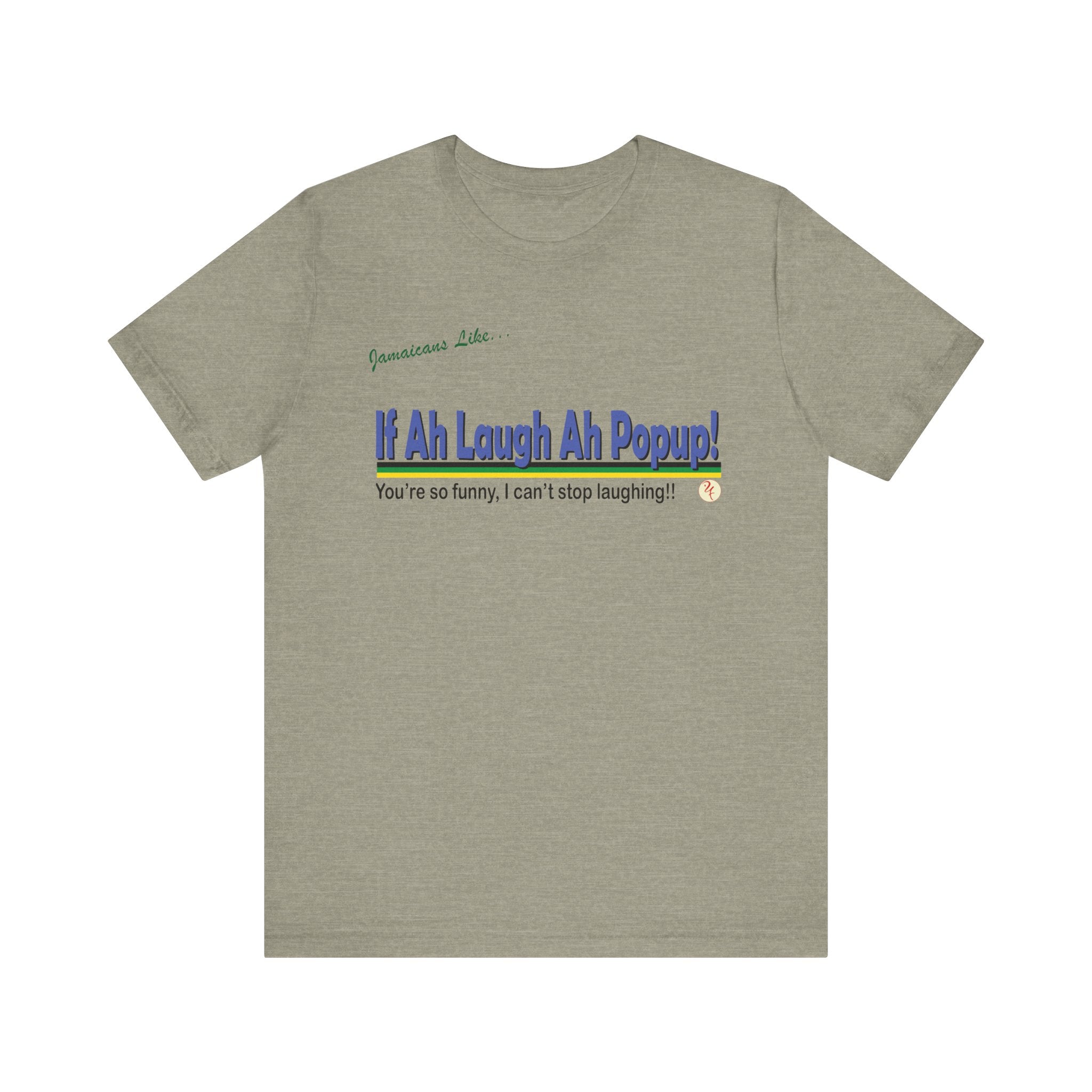 If Ah Laugh Ah Popup - Jersey Short Sleeve Tee