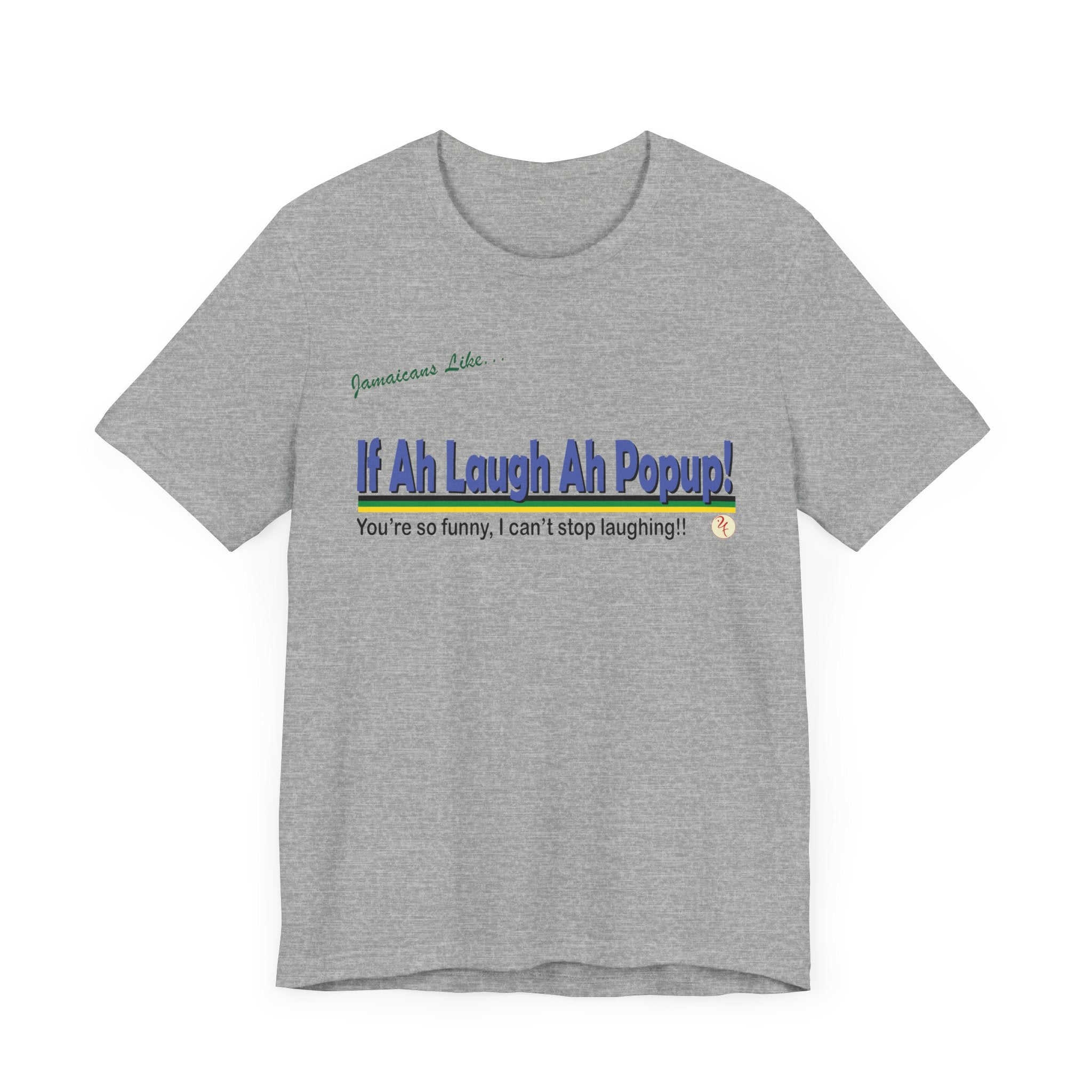 If Ah Laugh Ah Popup - Jersey Short Sleeve Tee