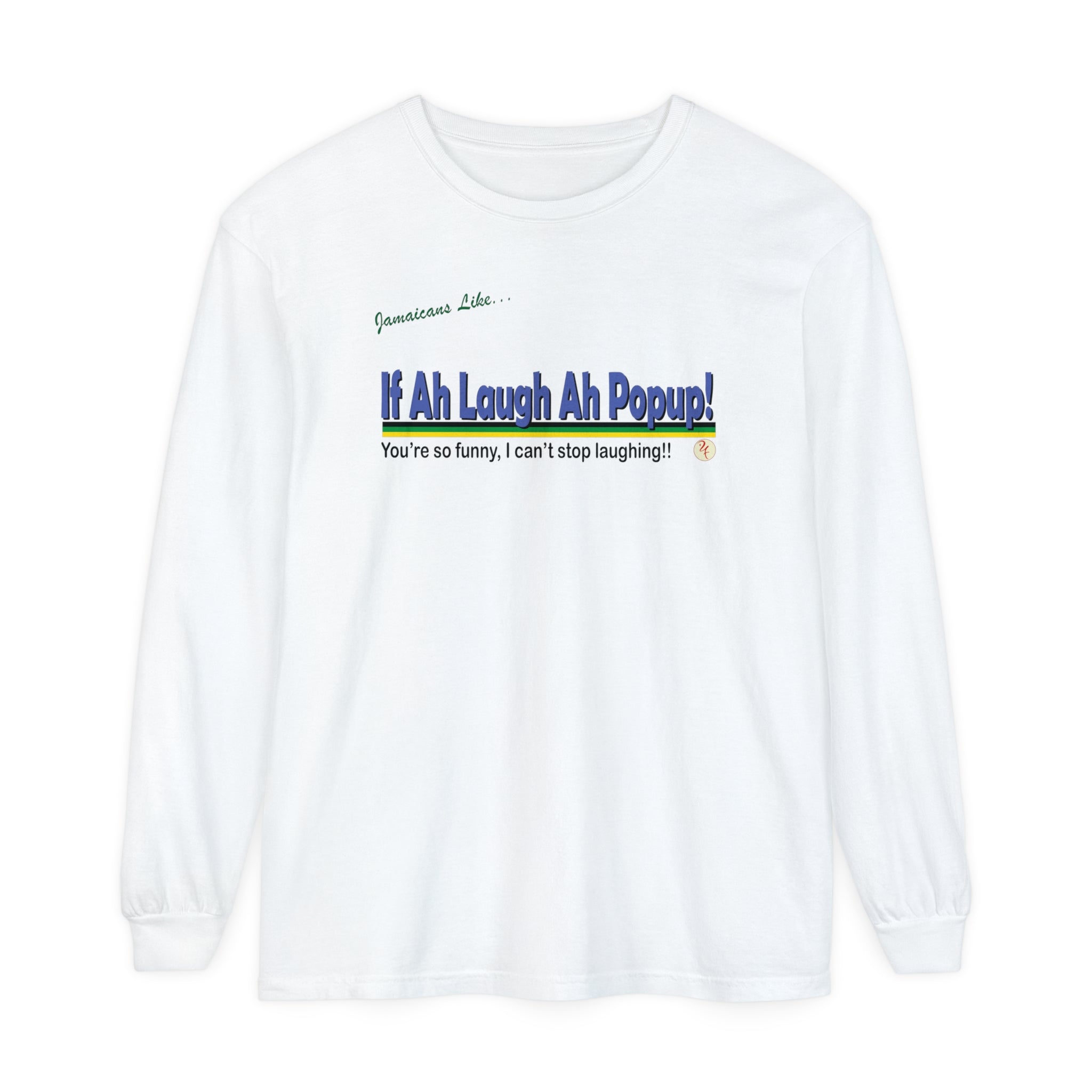 "If a laugh ah pop-up" Unisex Garment-dyed Long Sleeve T-Shirt