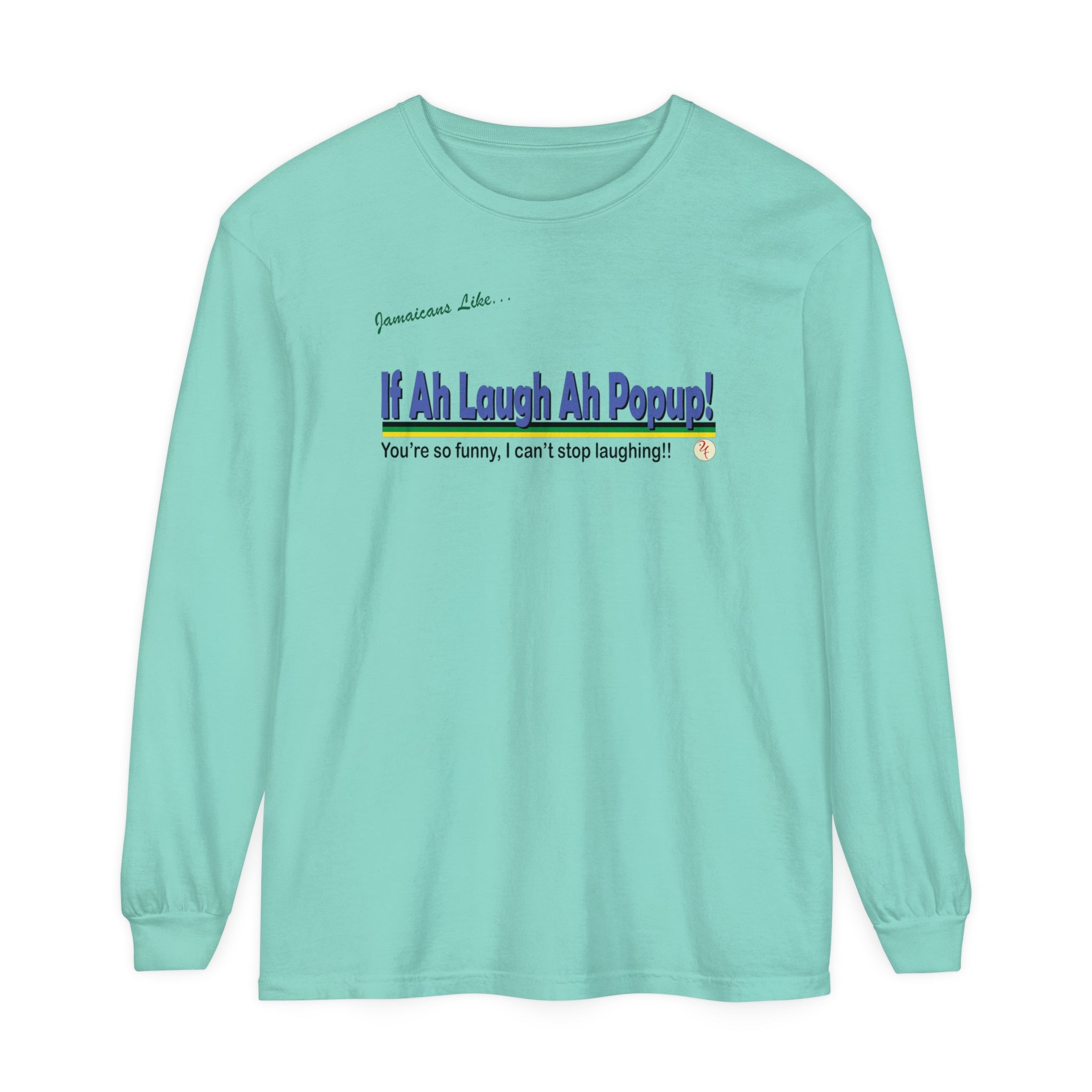 "If a laugh ah pop-up" Unisex Garment-dyed Long Sleeve T-Shirt