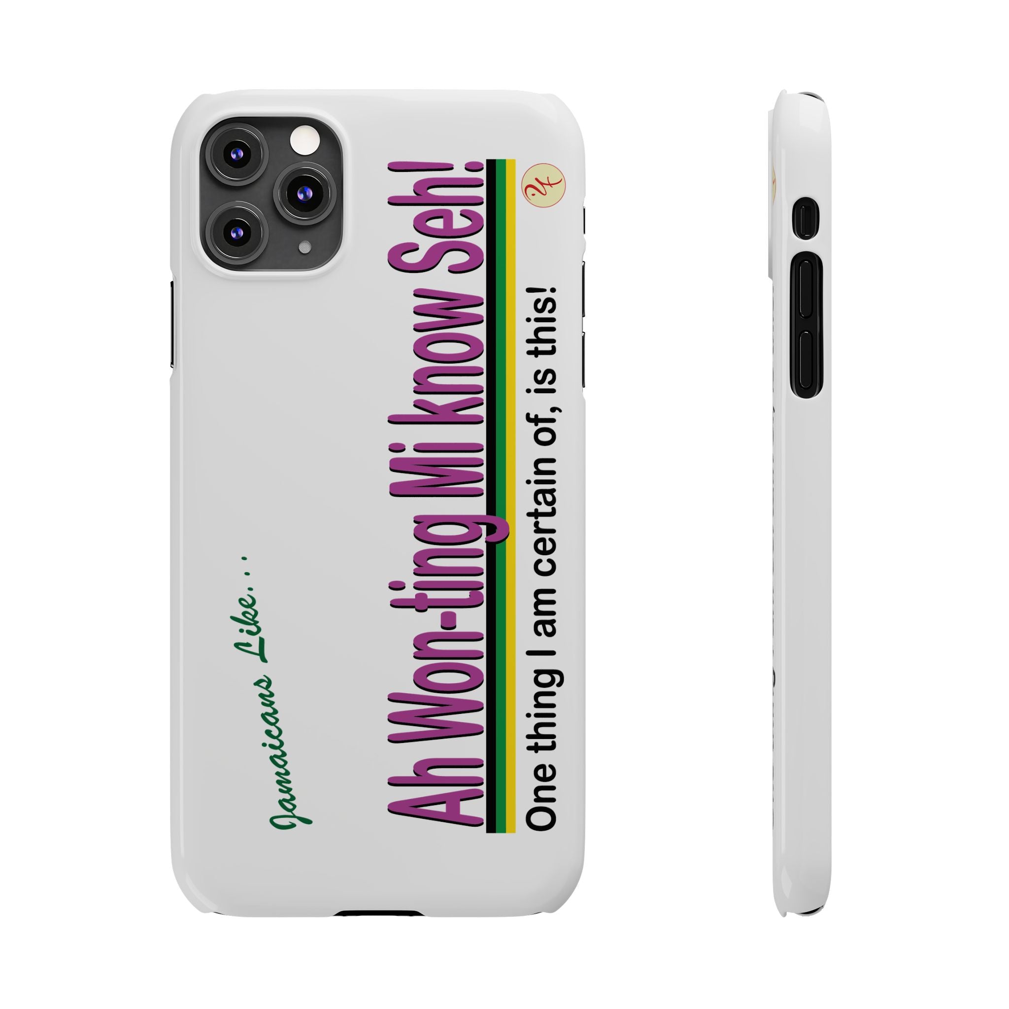 Ah won ting mi know seh - Slim Phone Cases