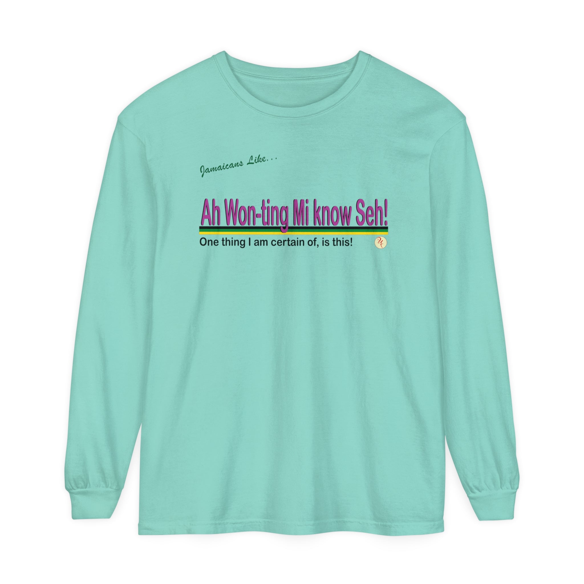 Ah won ting mi know seh - Long Sleeve T-Shirt