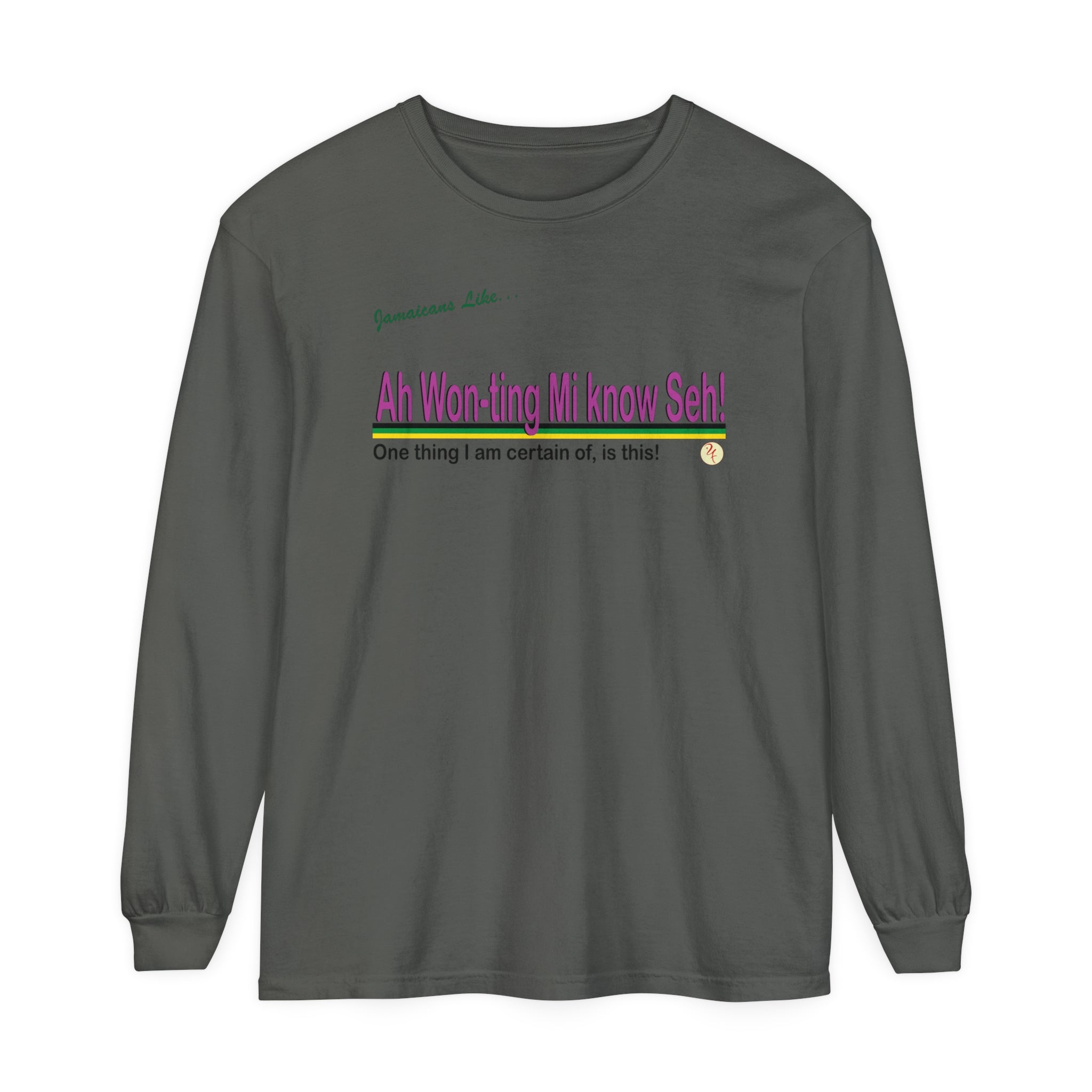 Ah won ting mi know seh - Long Sleeve T-Shirt
