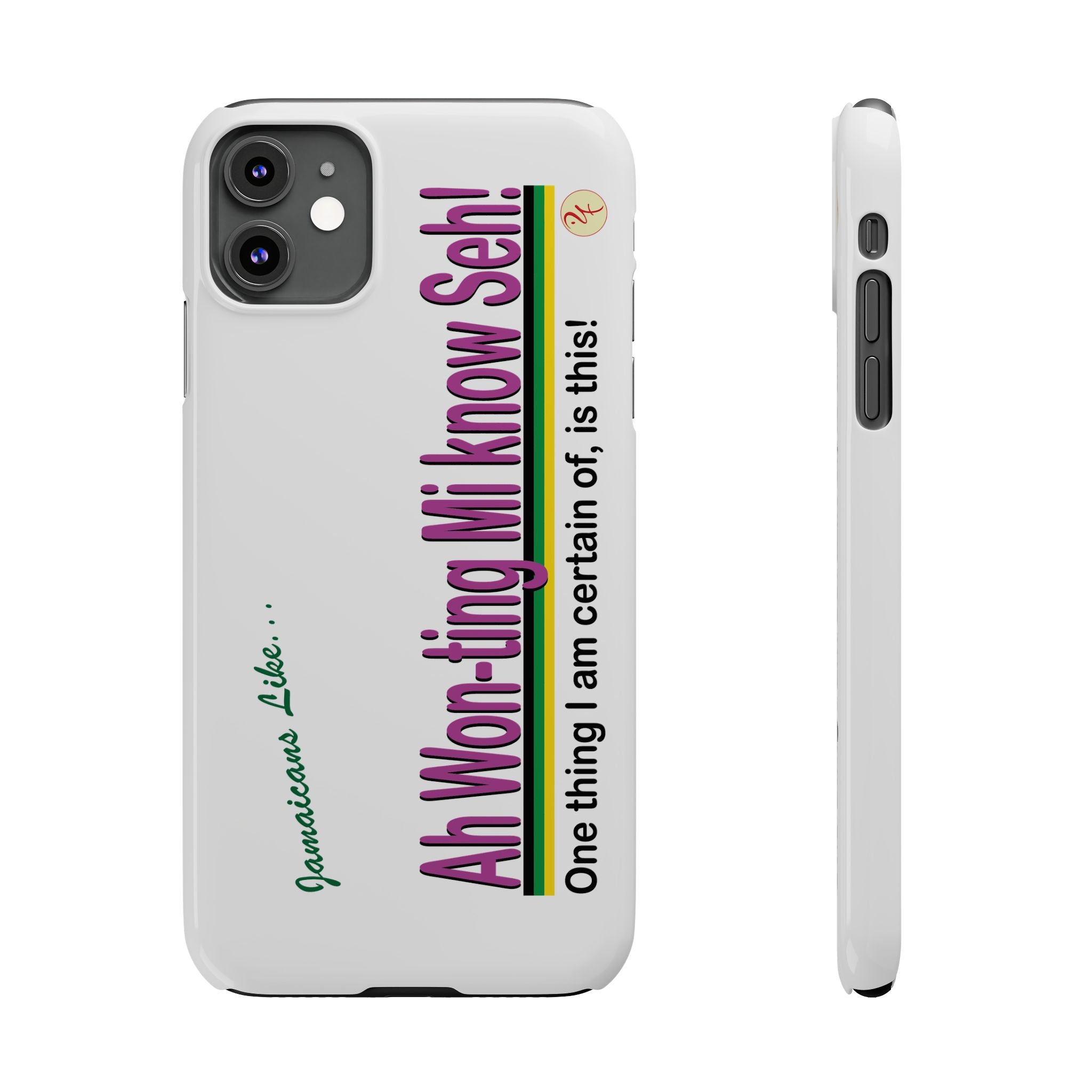 Ah won ting mi know seh - Slim Phone Cases