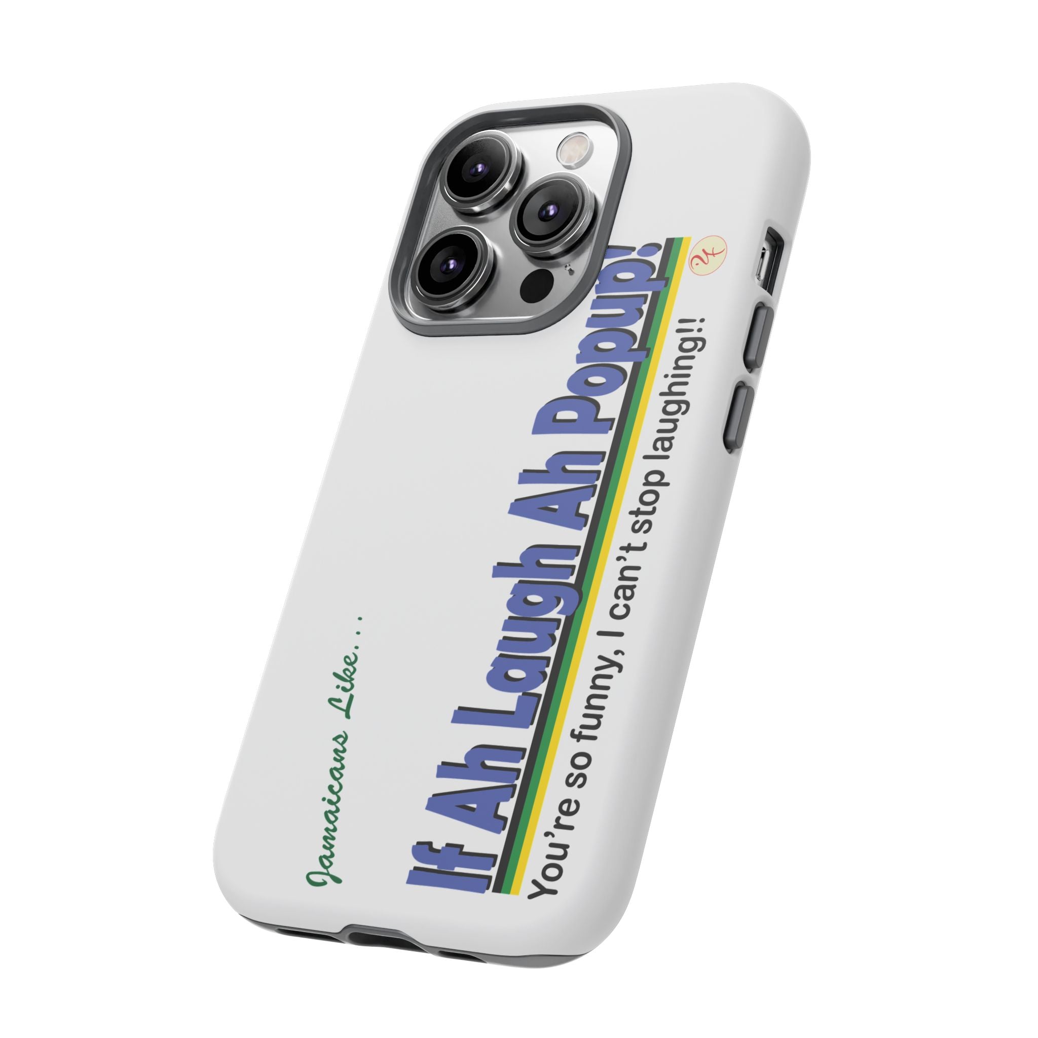 If Ah Laugh Ah Popup - Tough Phone Cases
