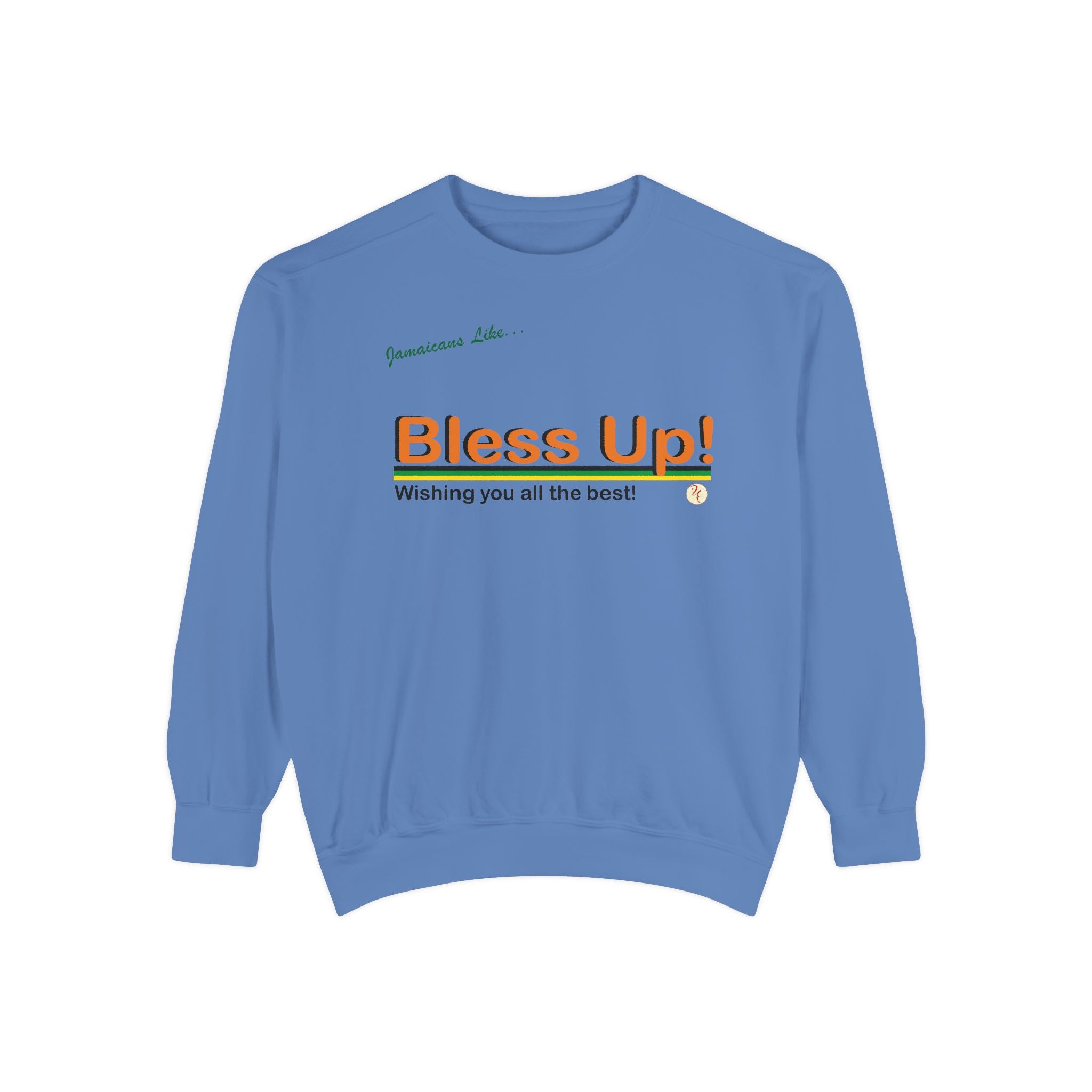 Bless Up - Garment-Dyed Sweatshirt