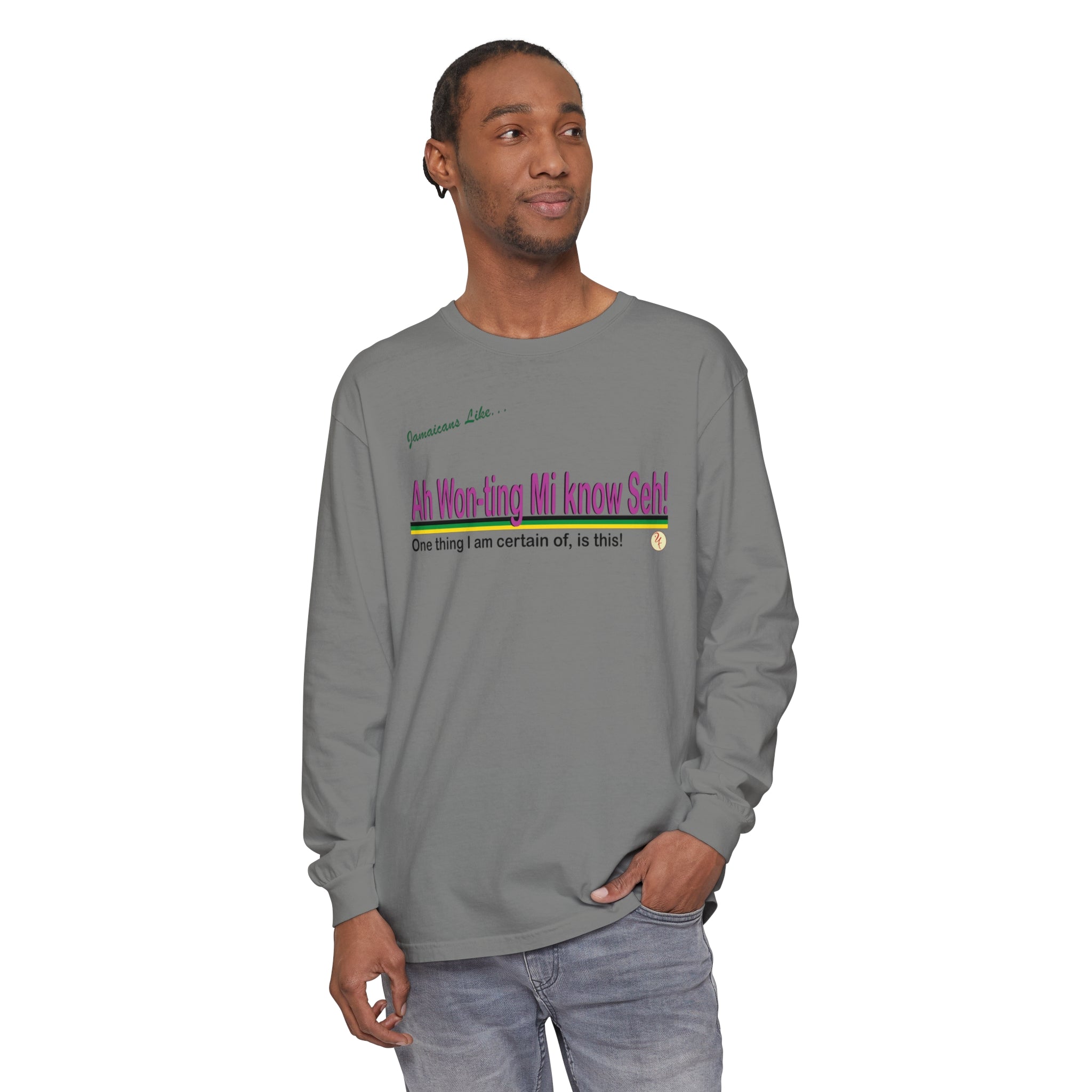 Ah won ting mi know seh - Long Sleeve T-Shirt