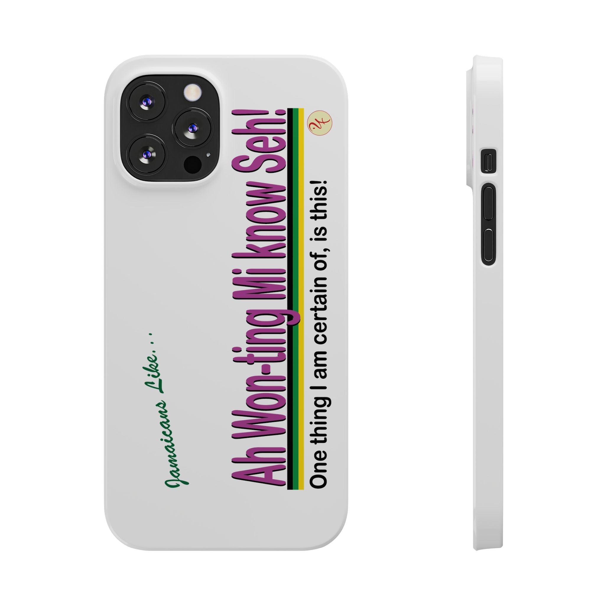 Ah won ting mi know seh - Slim Phone Cases