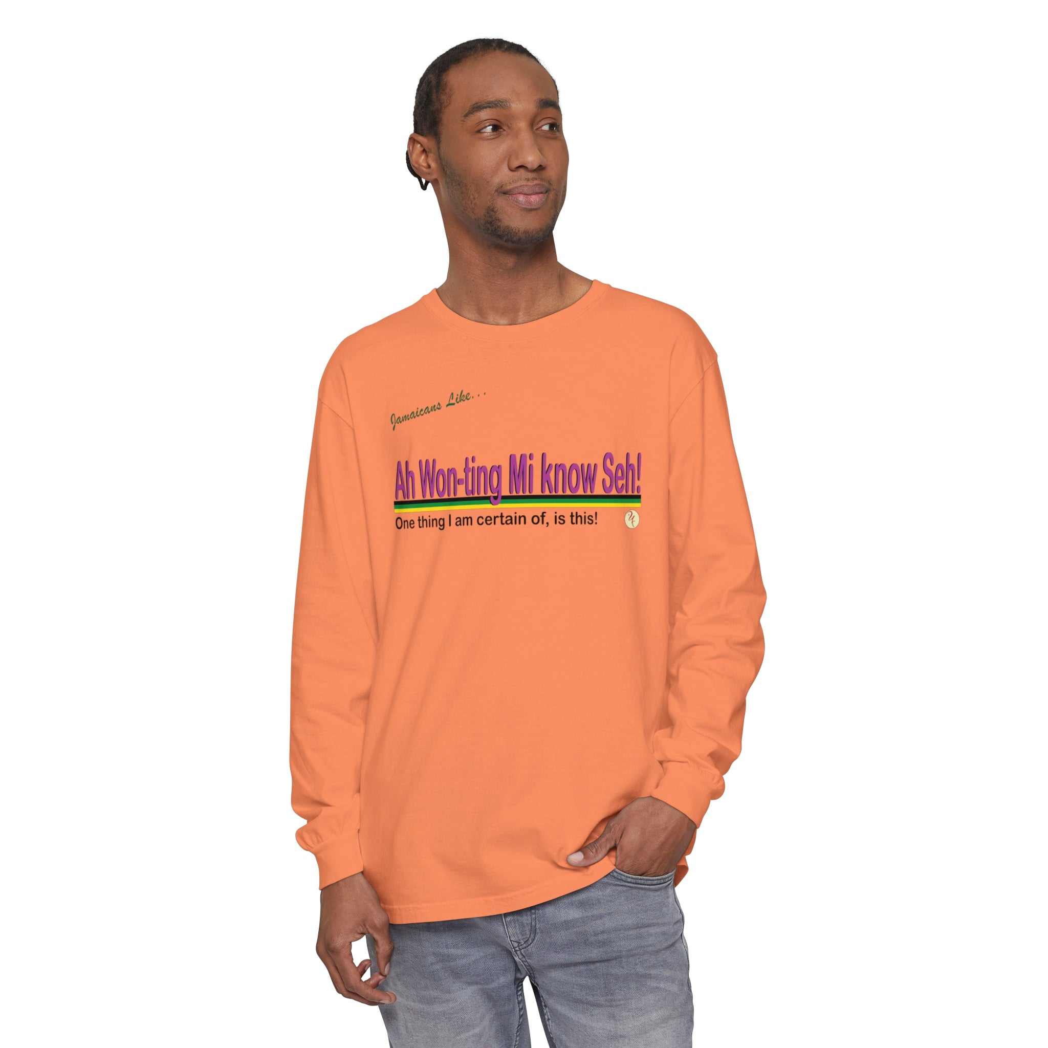 Ah won ting mi know seh - Long Sleeve T-Shirt