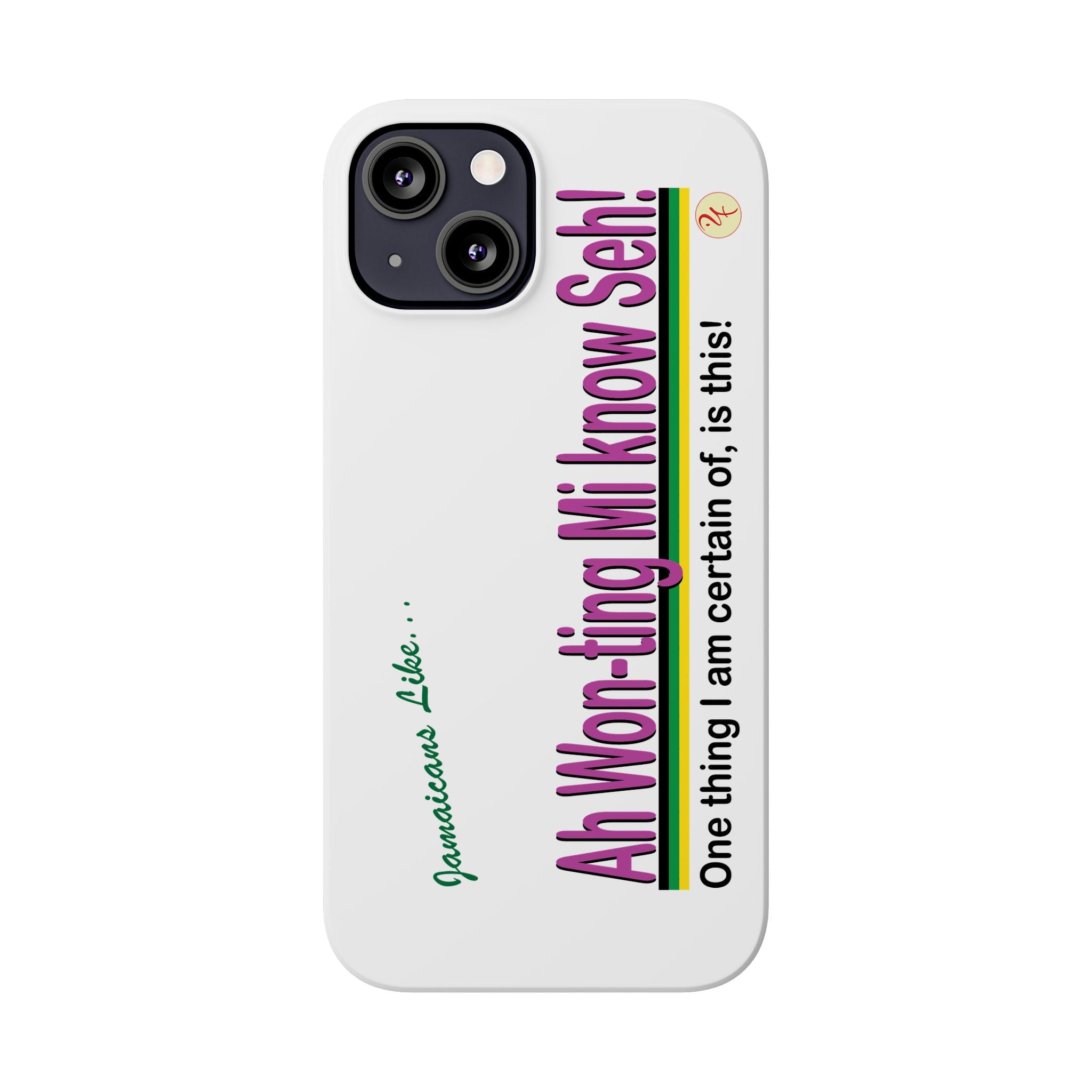 Ah won ting mi know seh - Slim Phone Cases
