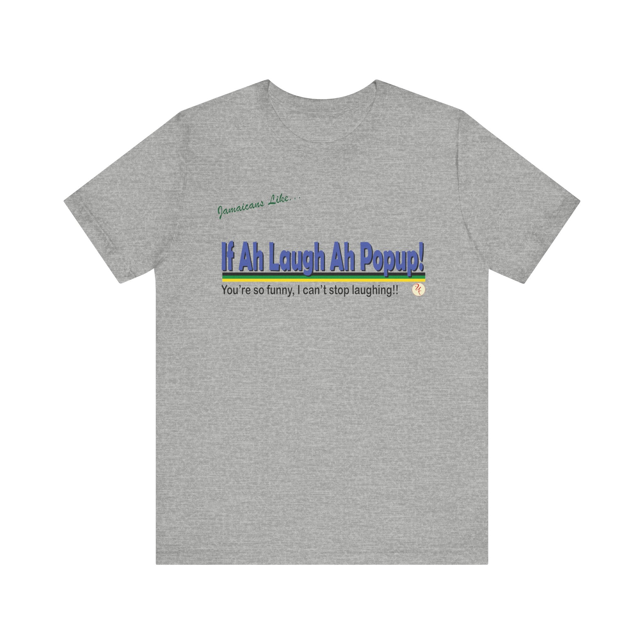 If Ah Laugh Ah Popup - Jersey Short Sleeve Tee