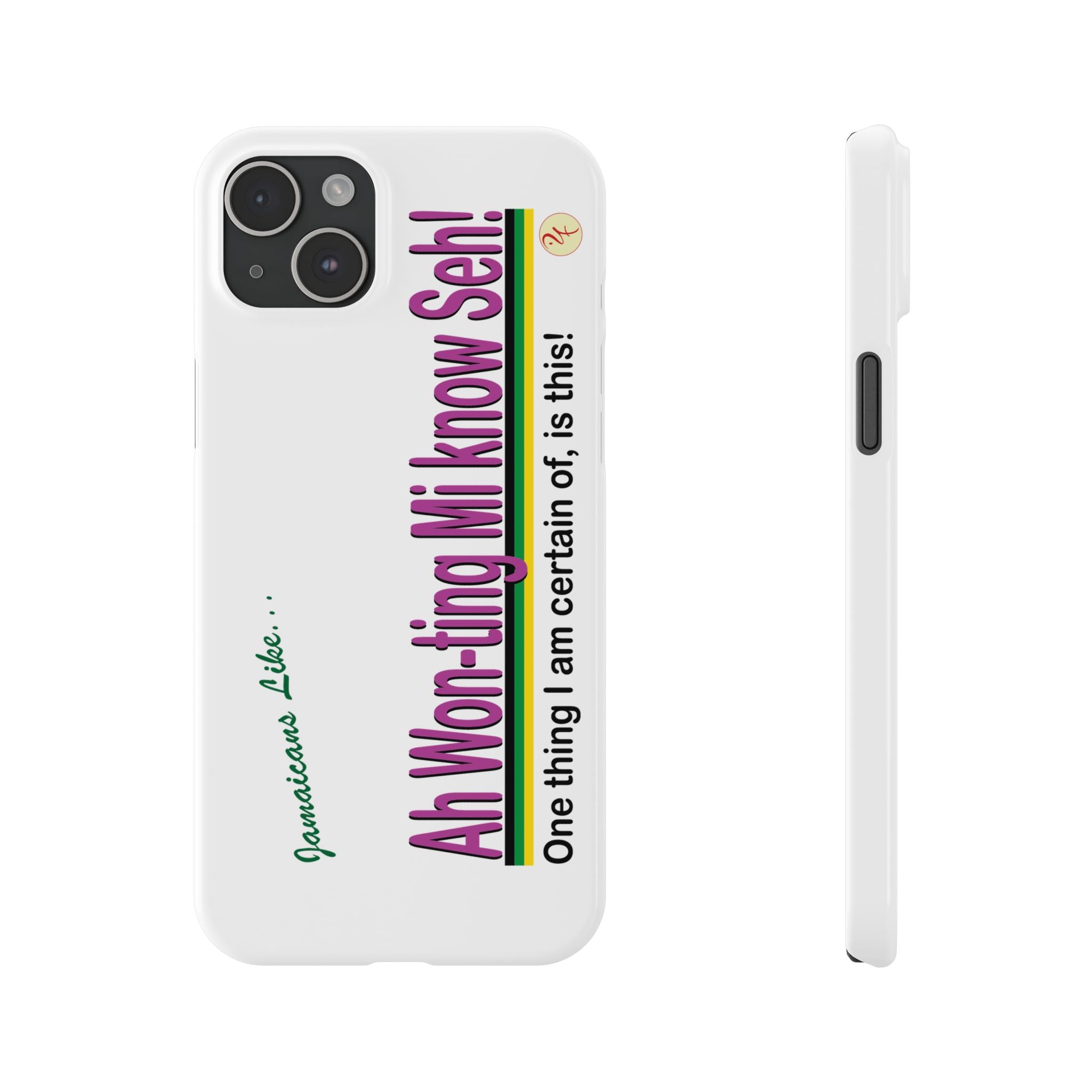 Ah won ting mi know seh - Slim Phone Cases