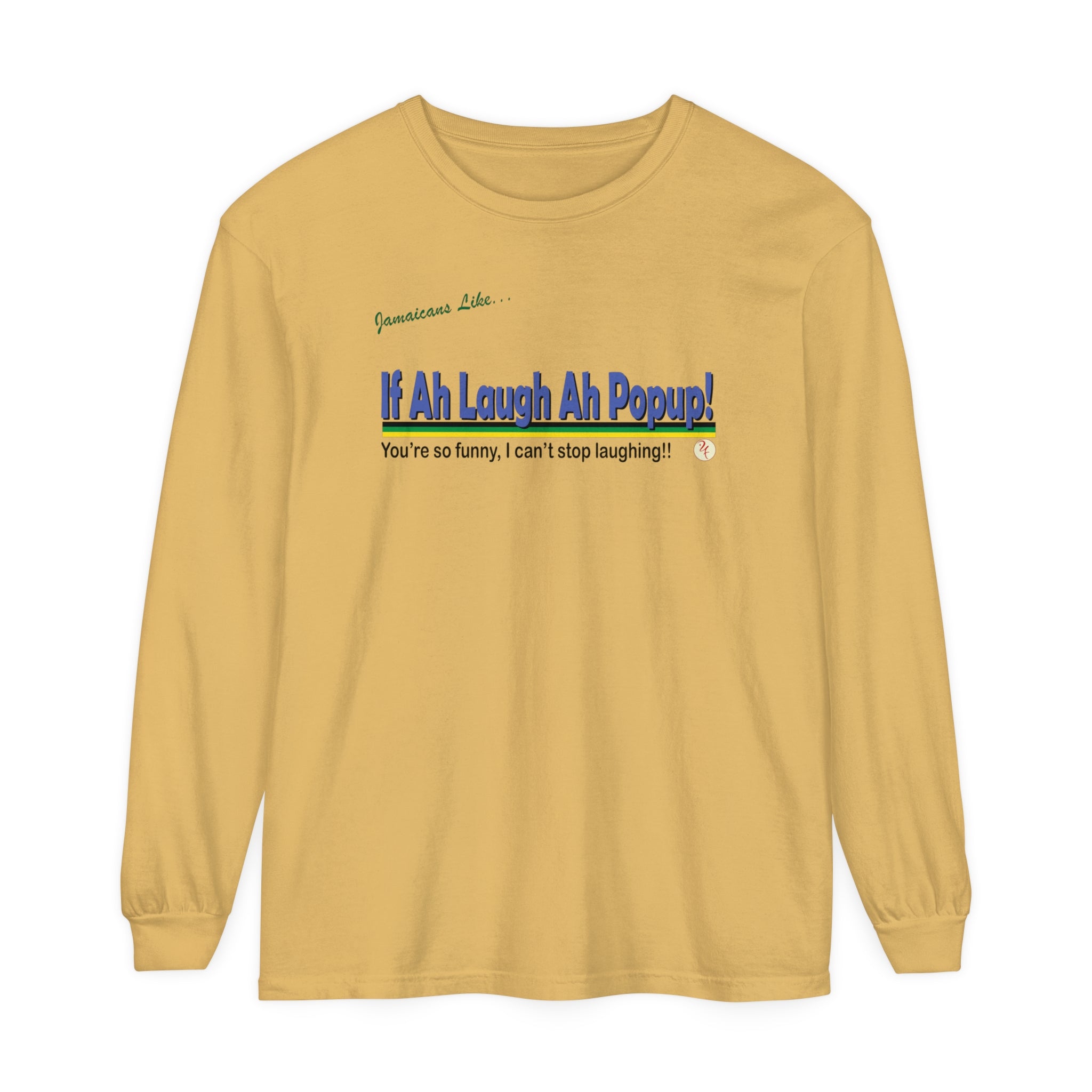 "If a laugh ah pop-up" Unisex Garment-dyed Long Sleeve T-Shirt