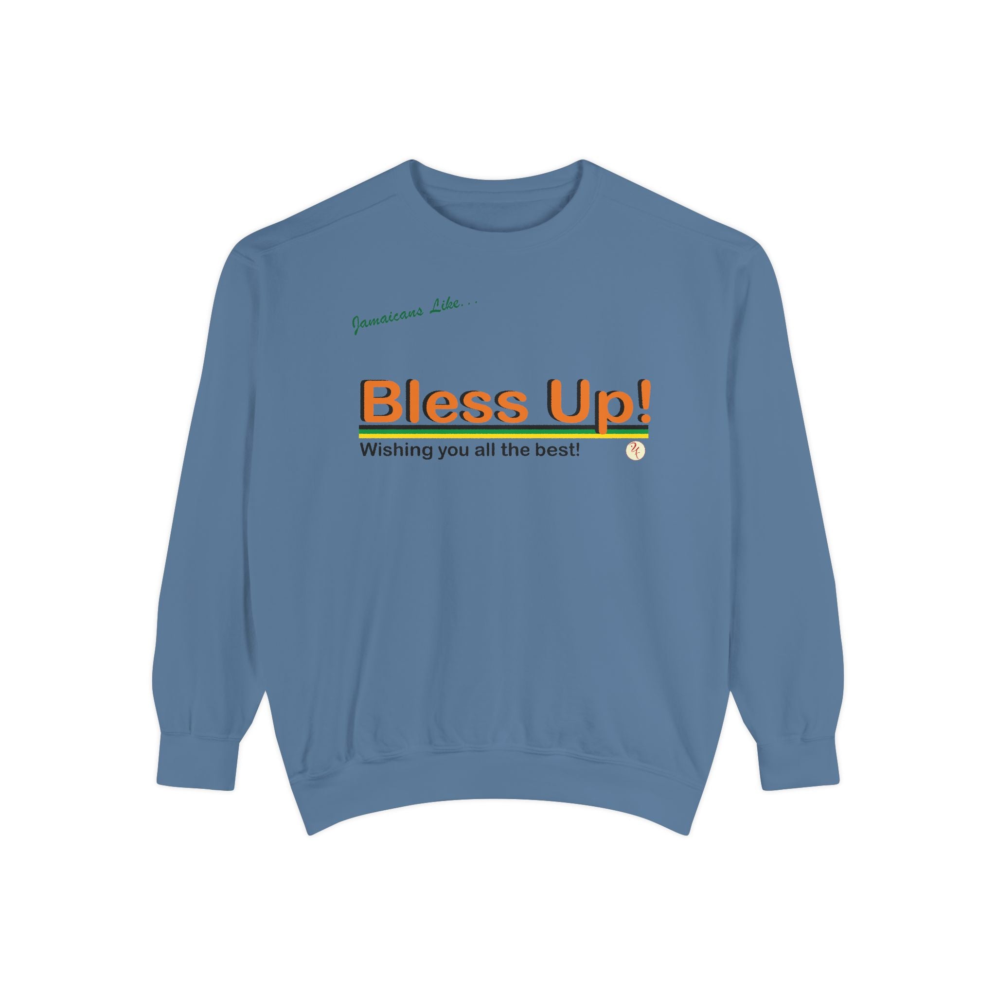 Bless Up - Garment-Dyed Sweatshirt