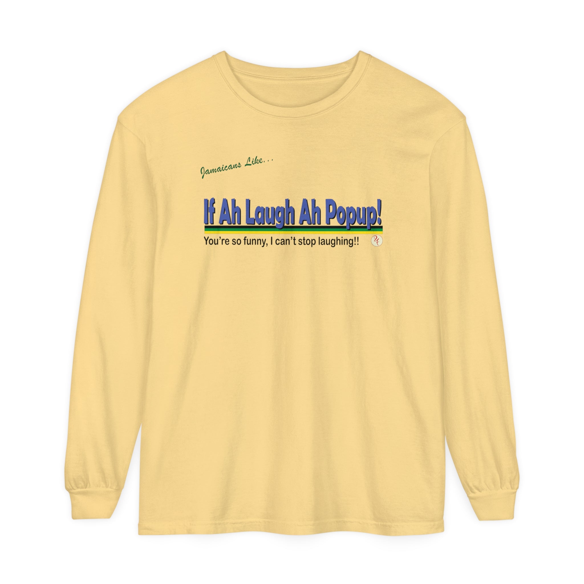 "If a laugh ah pop-up" Unisex Garment-dyed Long Sleeve T-Shirt