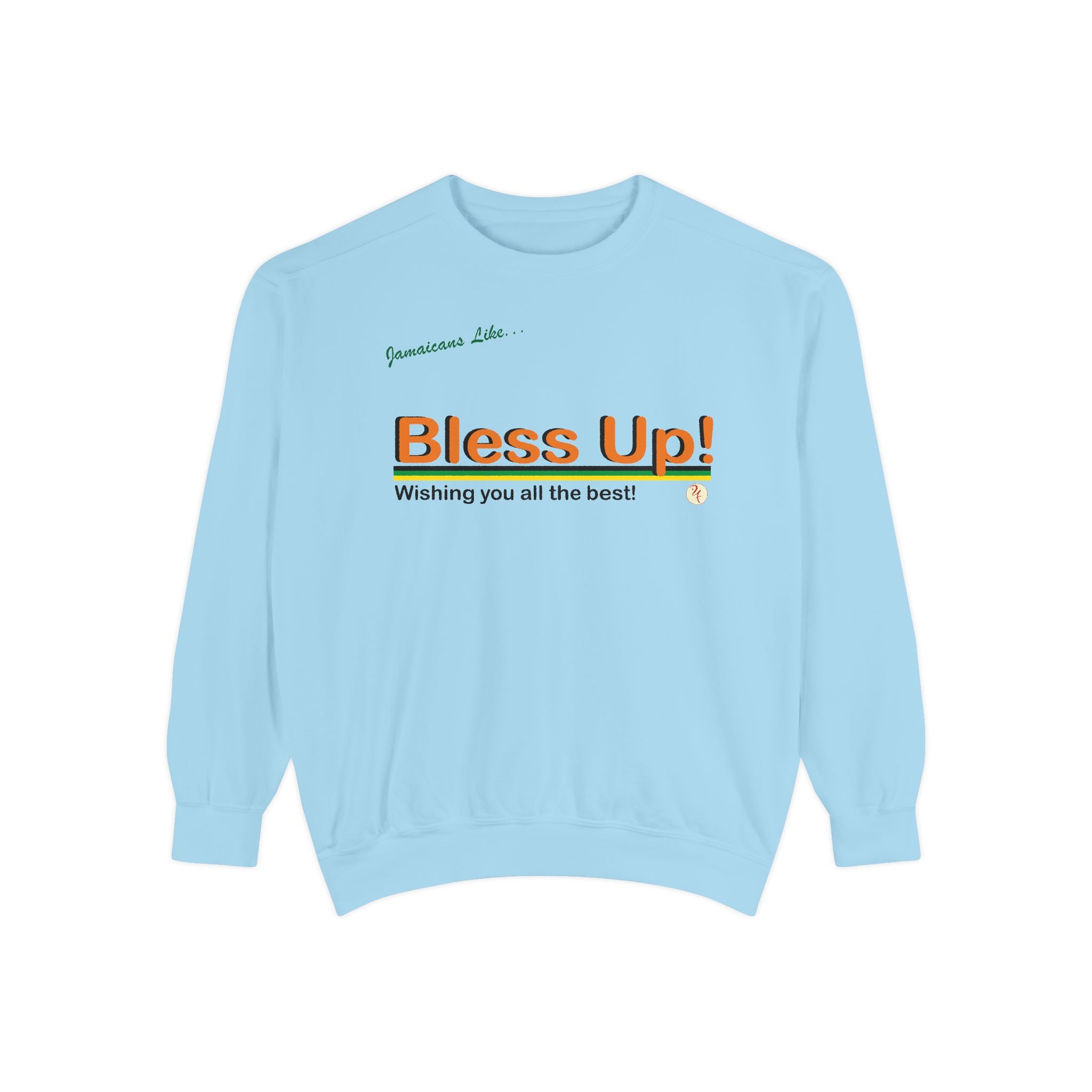 Bless Up - Garment-Dyed Sweatshirt