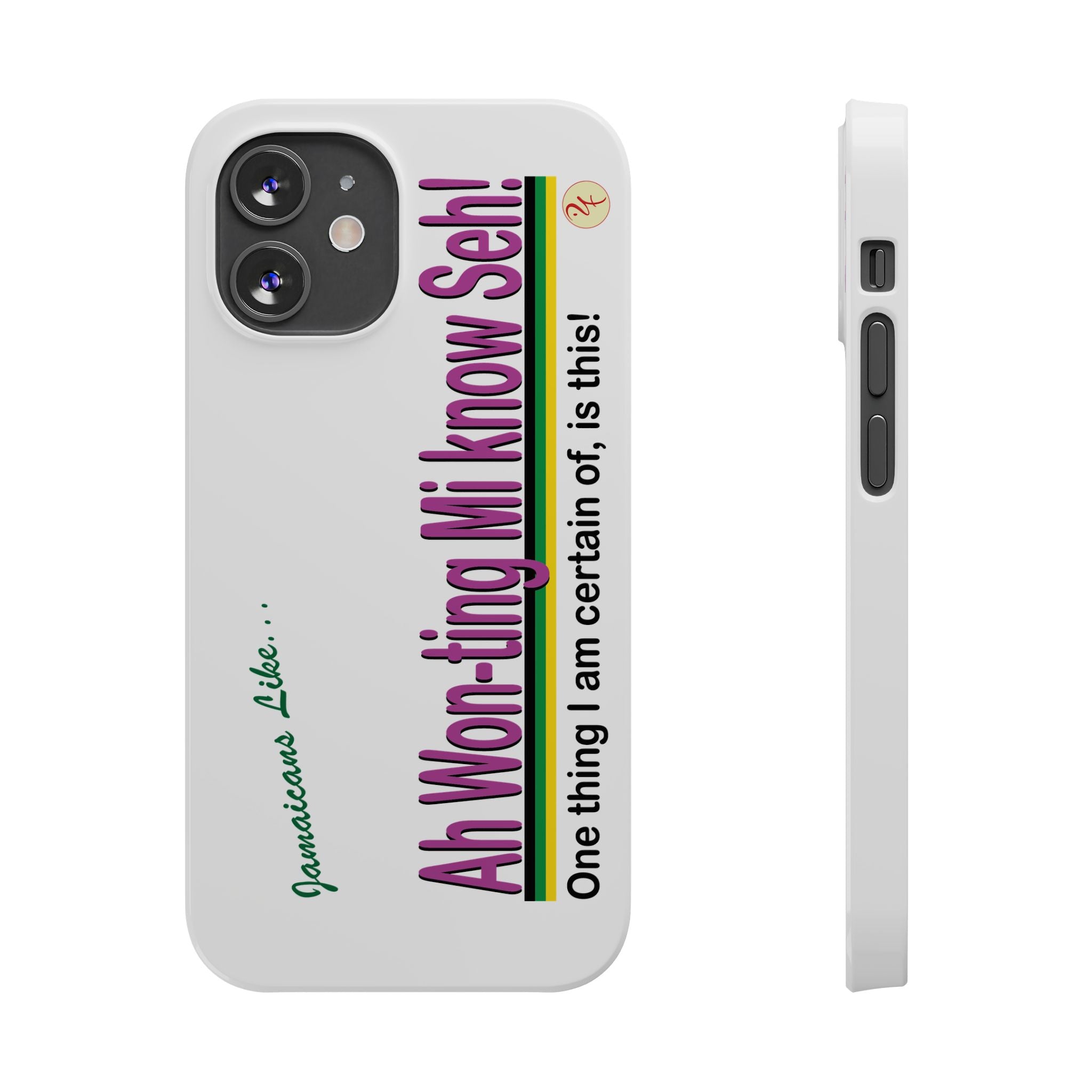 Ah won ting mi know seh - Slim Phone Cases