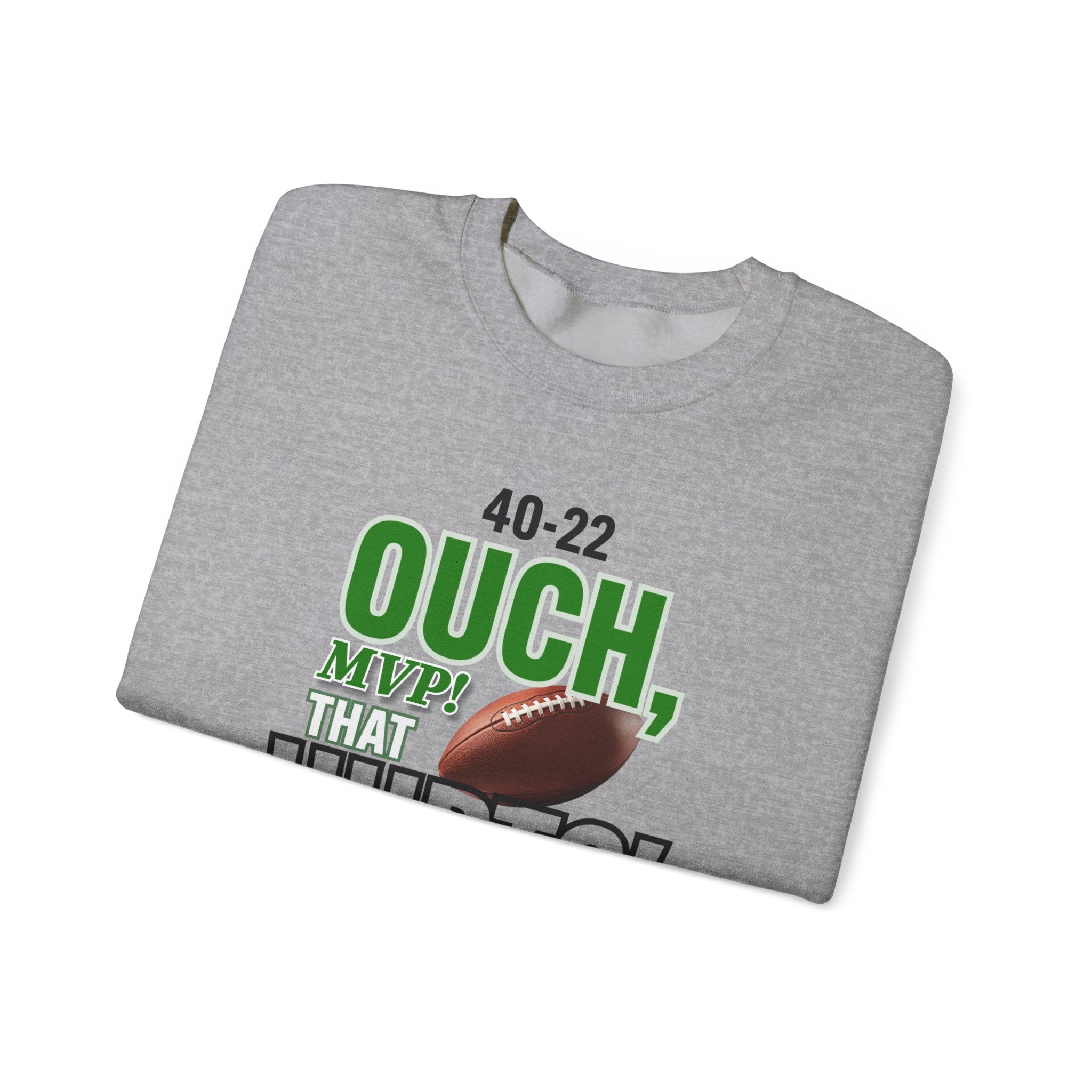Funny Football Sweatshirt - "Ouch, MVP! That Hurts!"