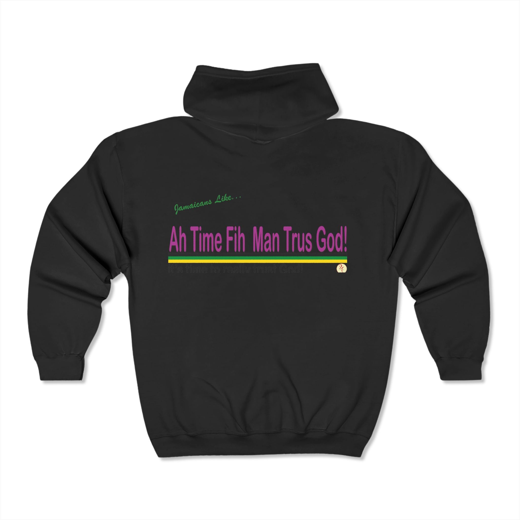 "Ah Time Fi Man Trus God" Heavy Blend™ Full Zip Hoodie Sweat
