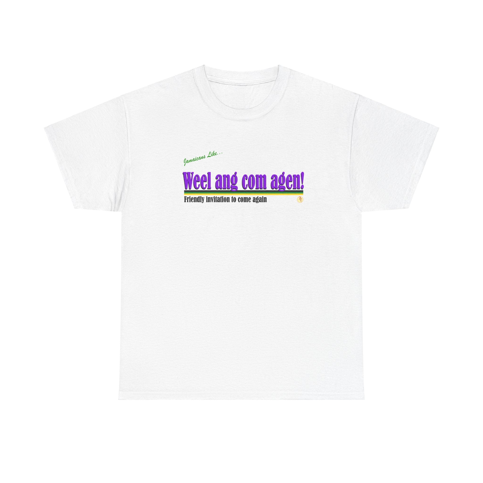 "Weel ang Come Again" Heavy Cotton Tee