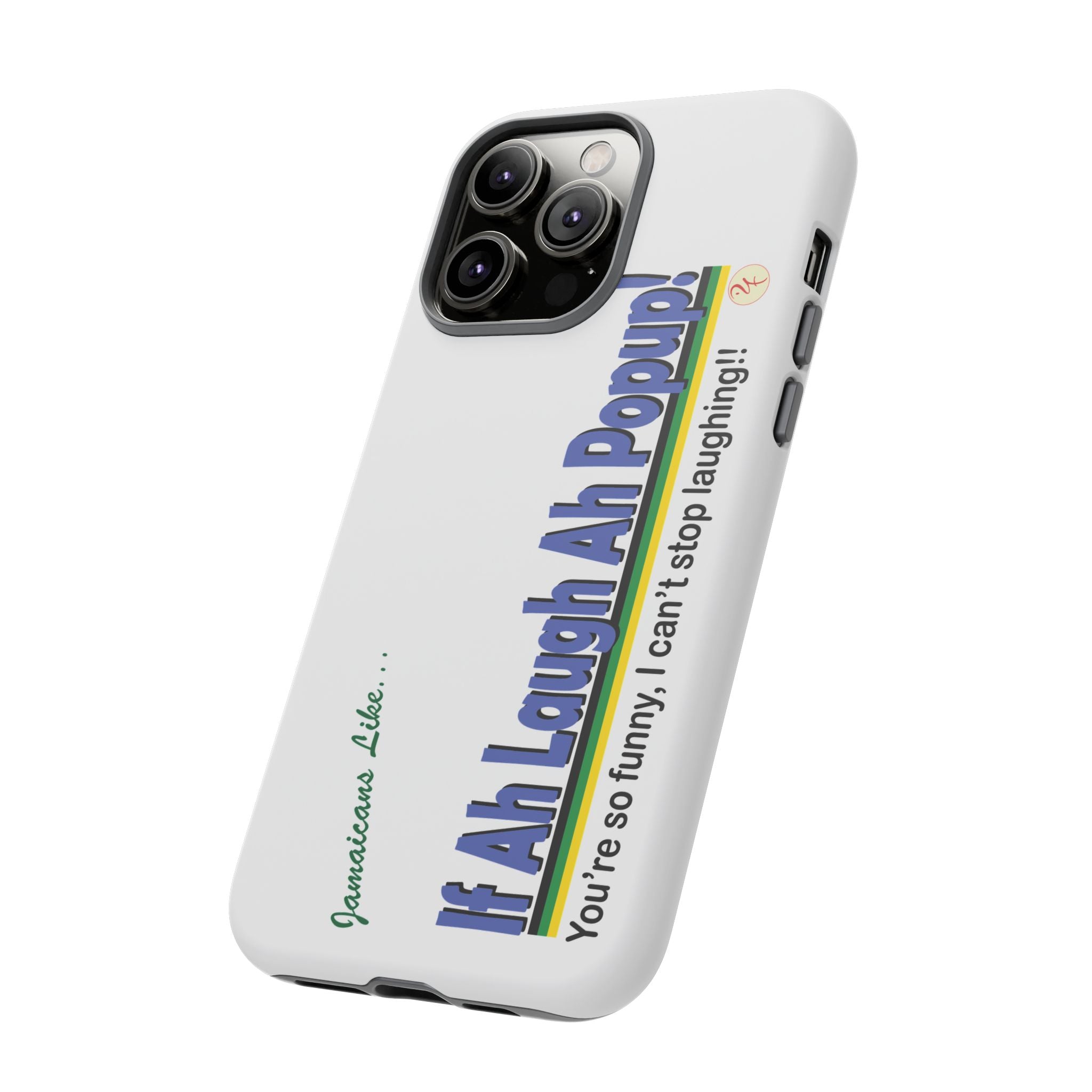 If Ah Laugh Ah Popup - Tough Phone Cases