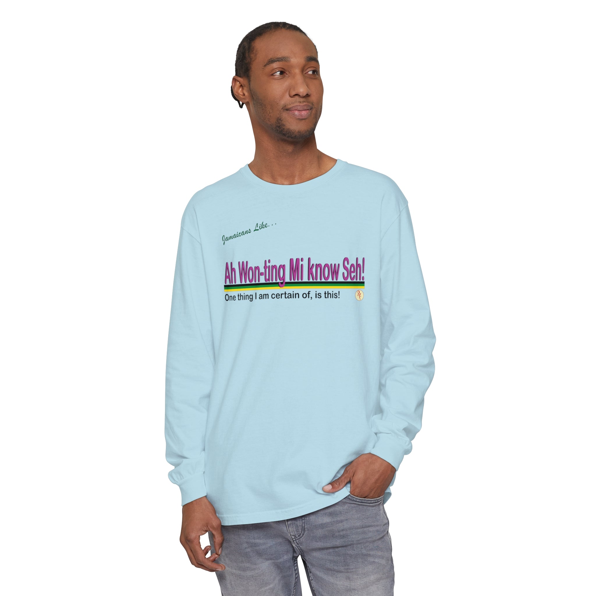 Ah won ting mi know seh - Long Sleeve T-Shirt