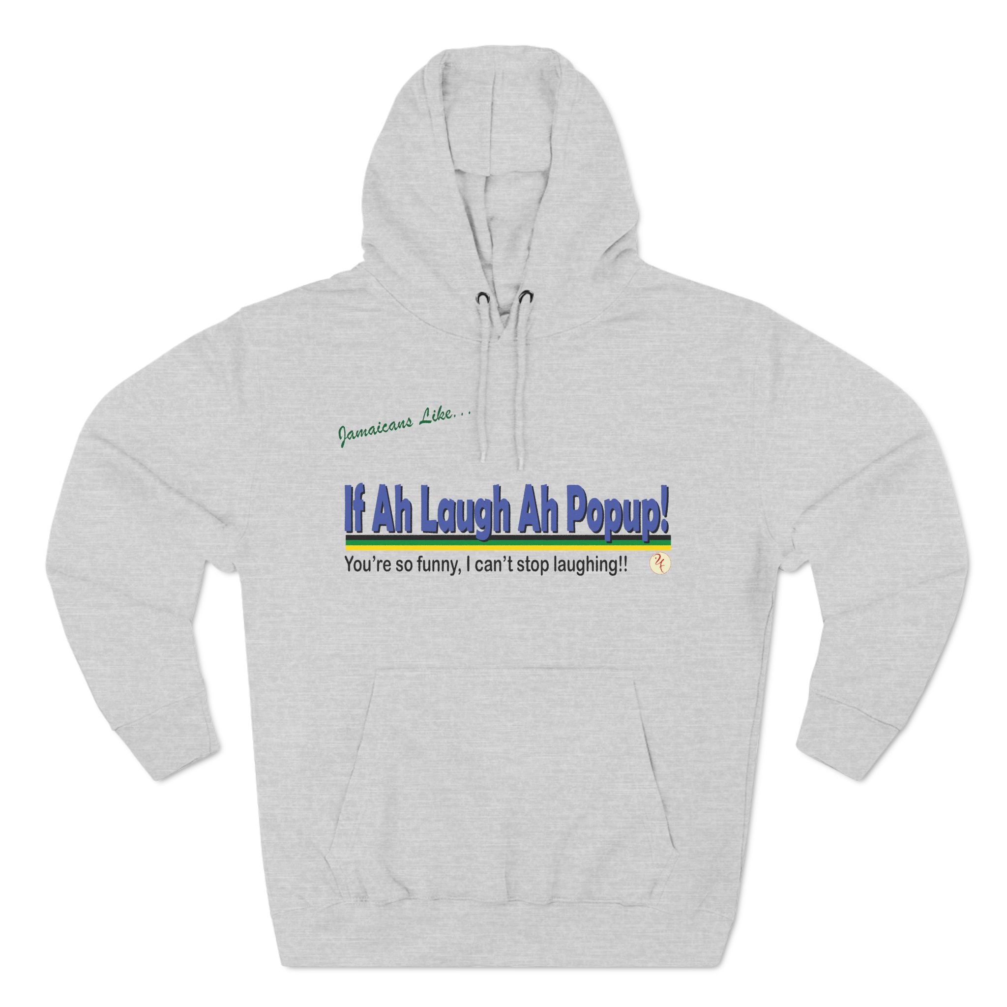 If Ah Laugh Ah Popup - Three-Panel Fleece Hoodie