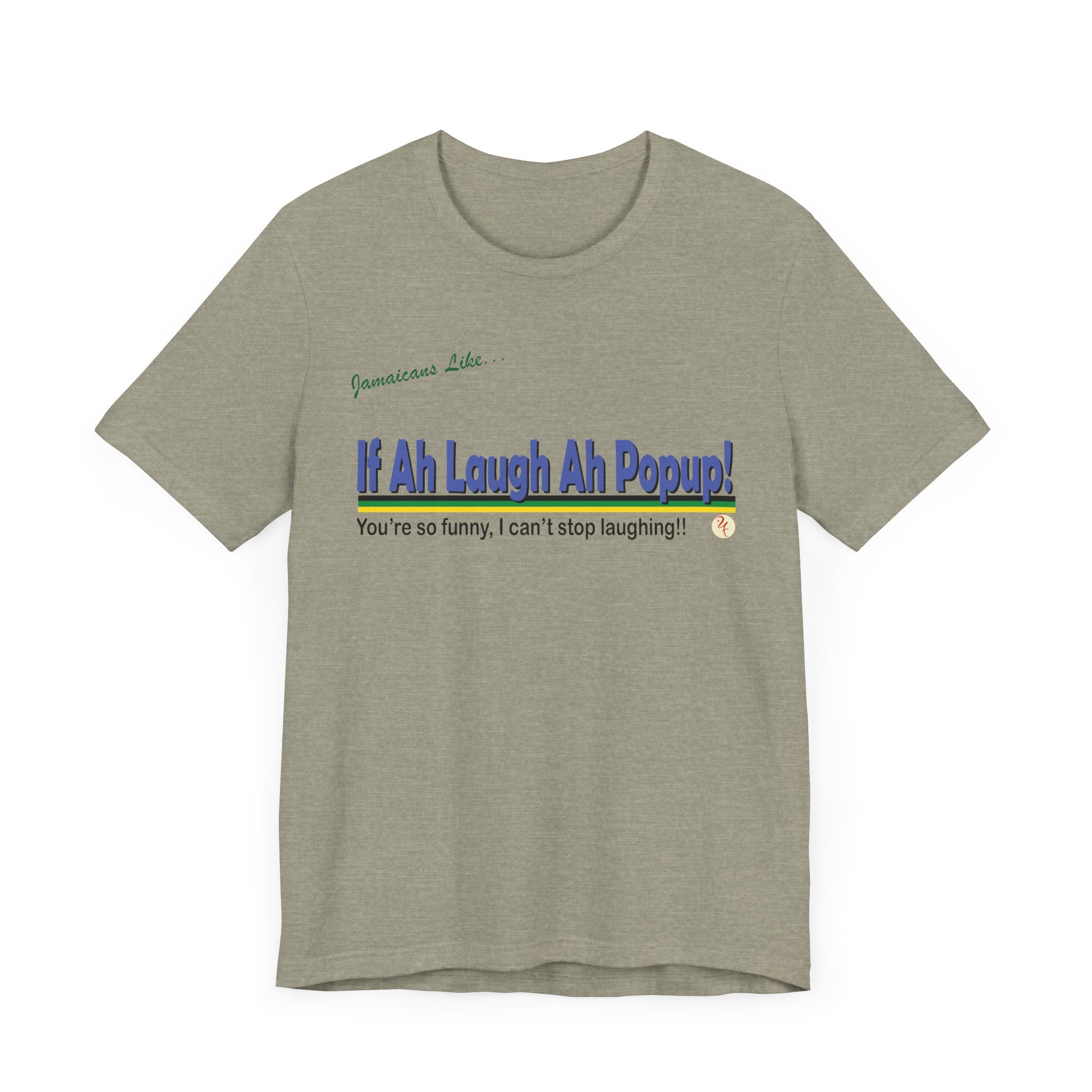 If Ah Laugh Ah Popup - Jersey Short Sleeve Tee