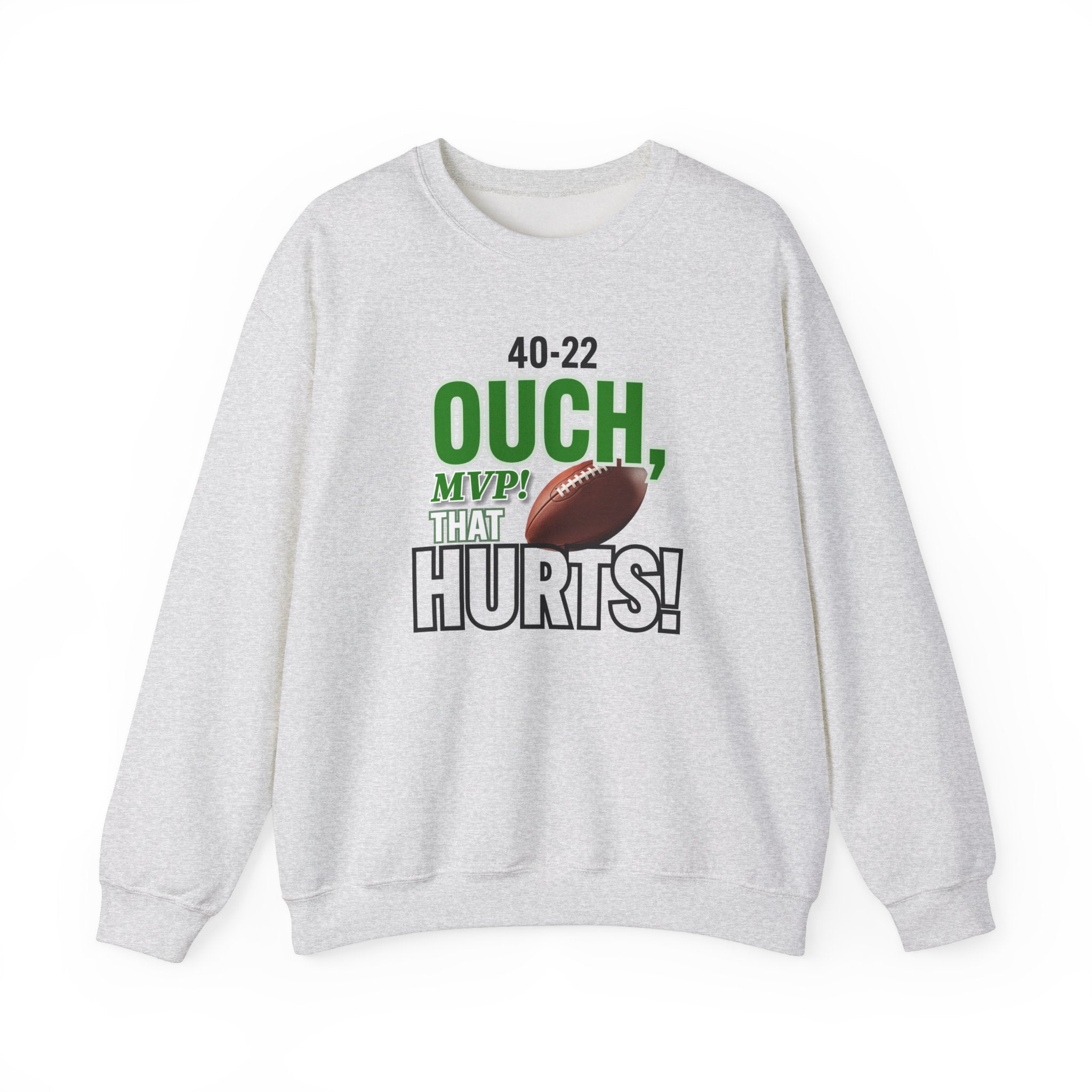 Funny Football Sweatshirt - "Ouch, MVP! That Hurts!"