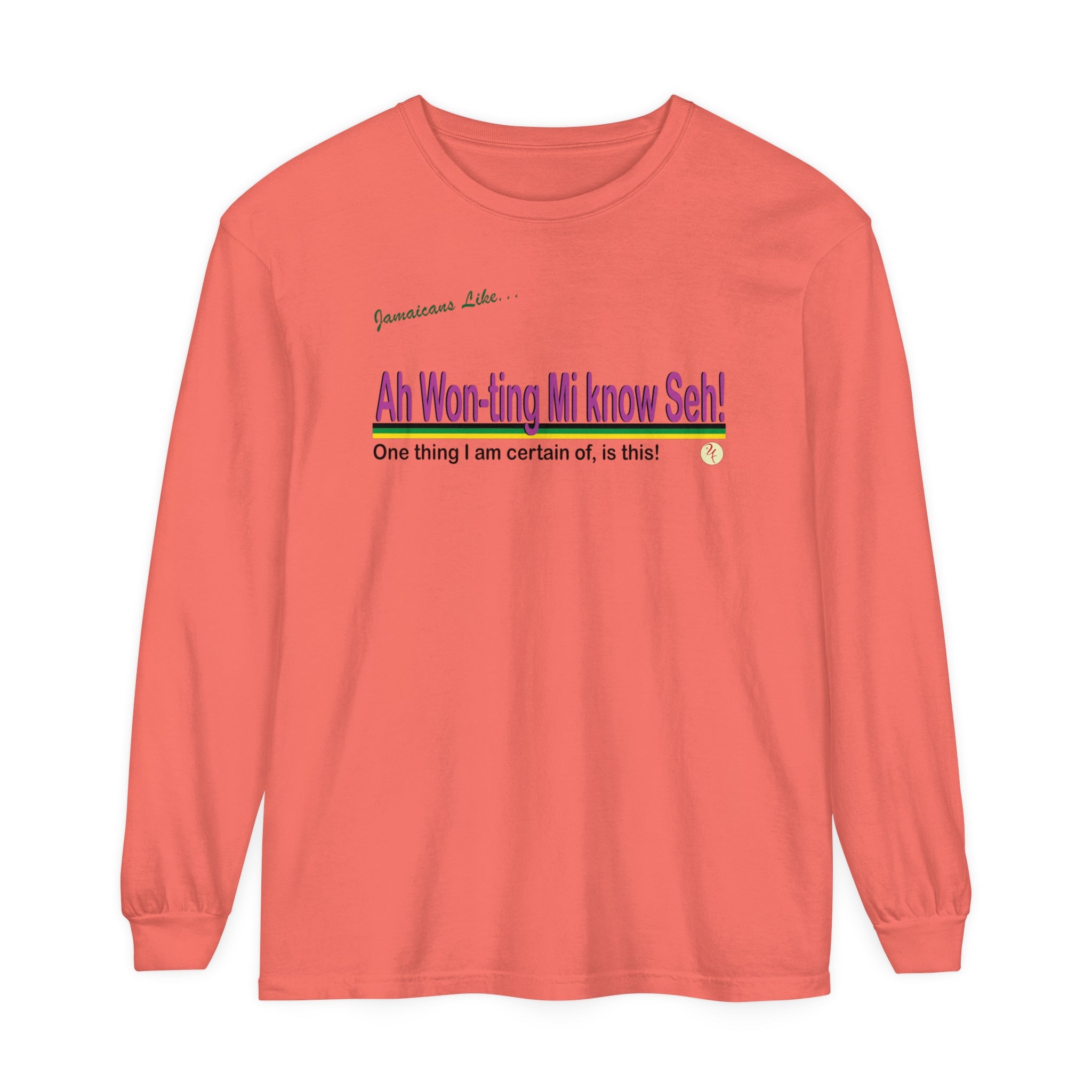 Ah won ting mi know seh - Long Sleeve T-Shirt