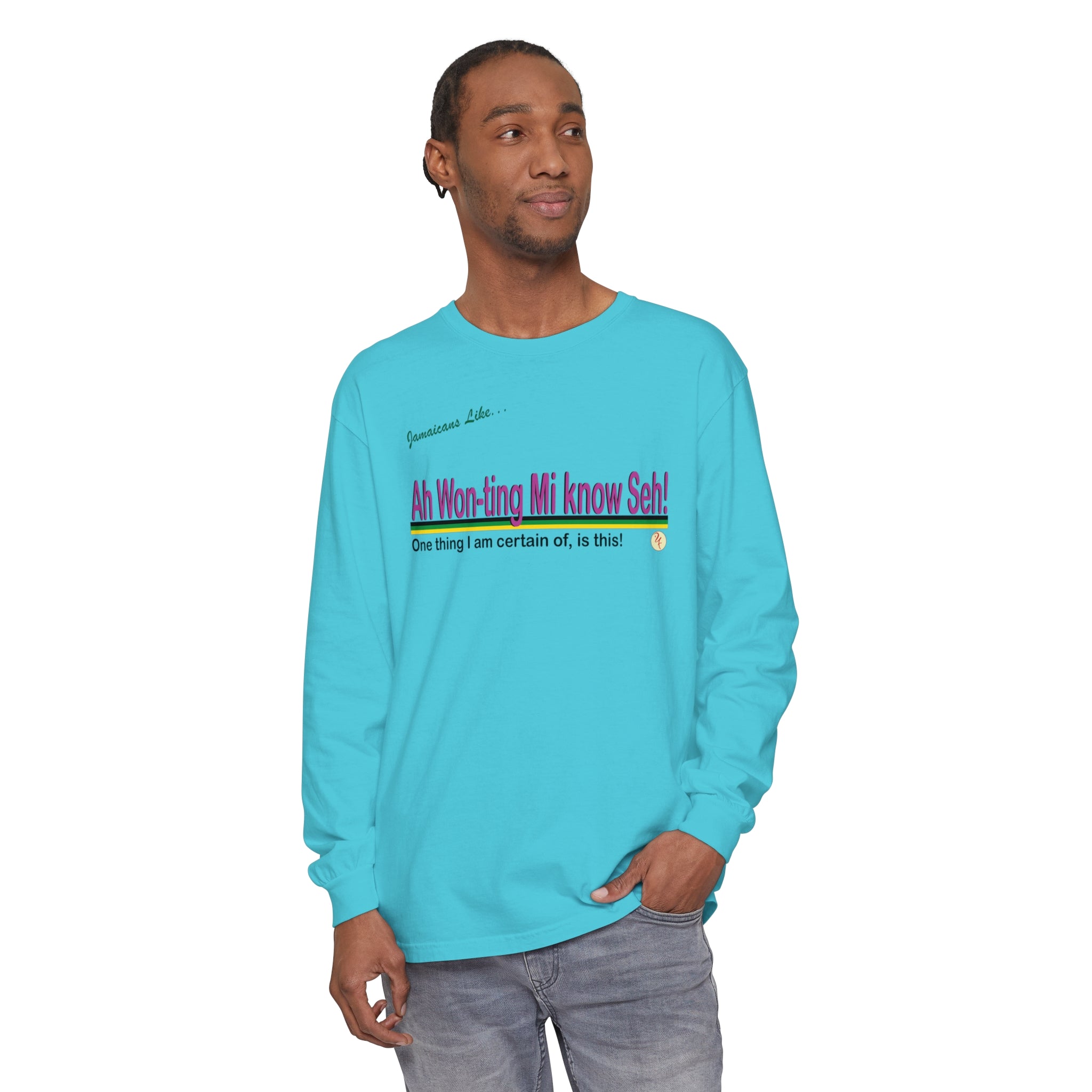 Ah won ting mi know seh - Long Sleeve T-Shirt