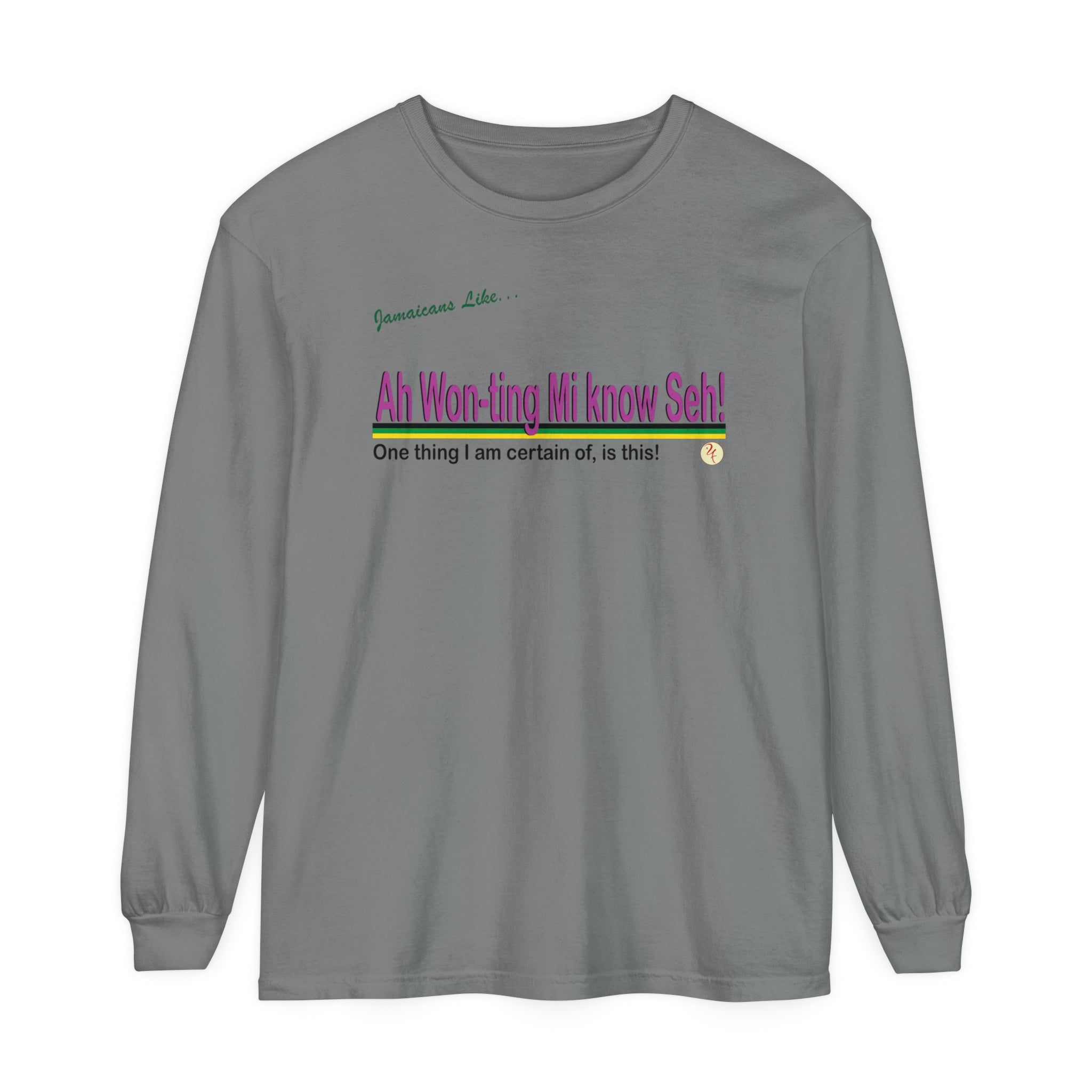 Ah won ting mi know seh - Long Sleeve T-Shirt