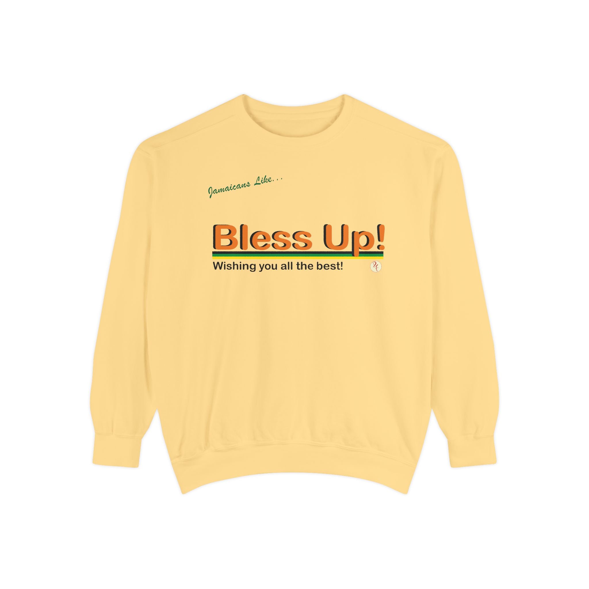 Bless Up - Garment-Dyed Sweatshirt