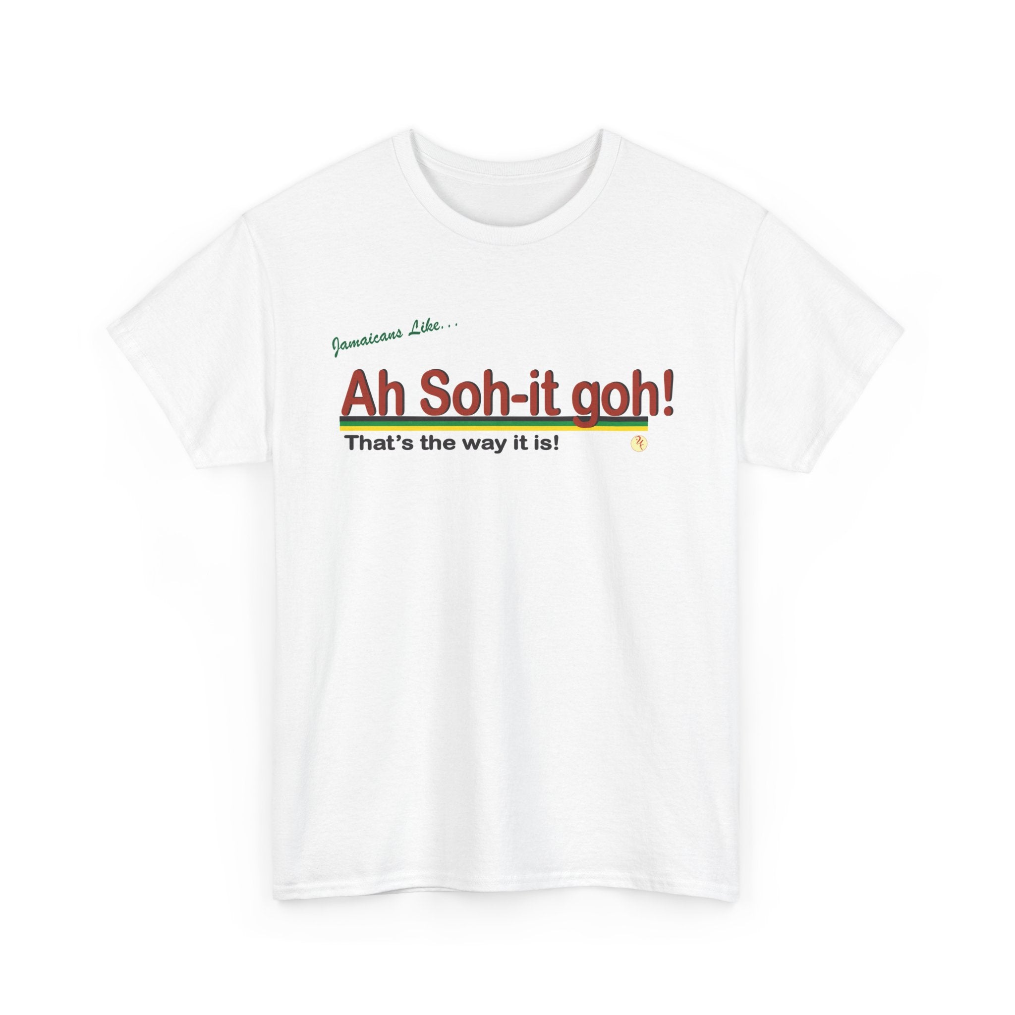 "Ah Soh It Goh" - Heavy Cotton T-Shirt