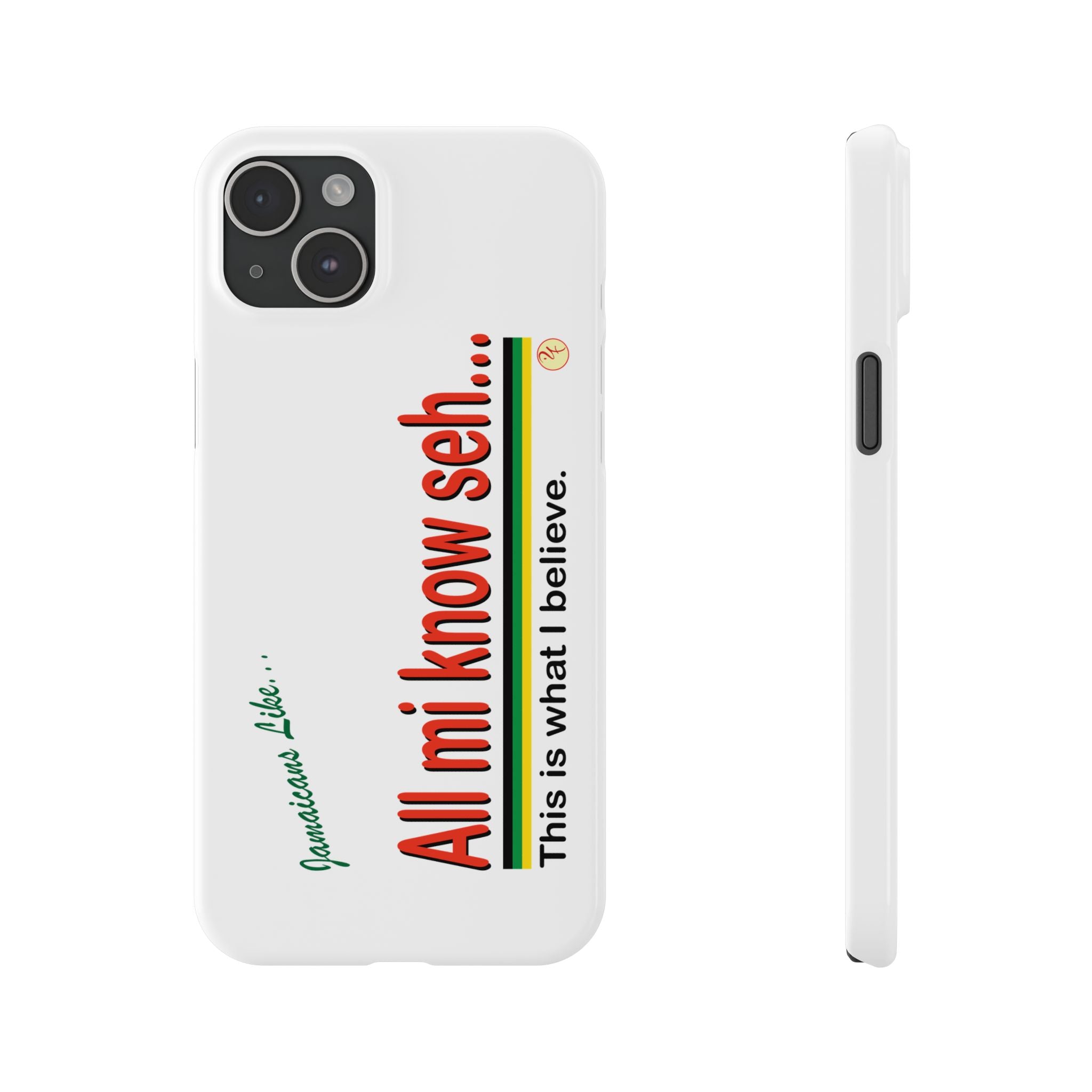 All Mi Know Seh - Slim Phone Cases