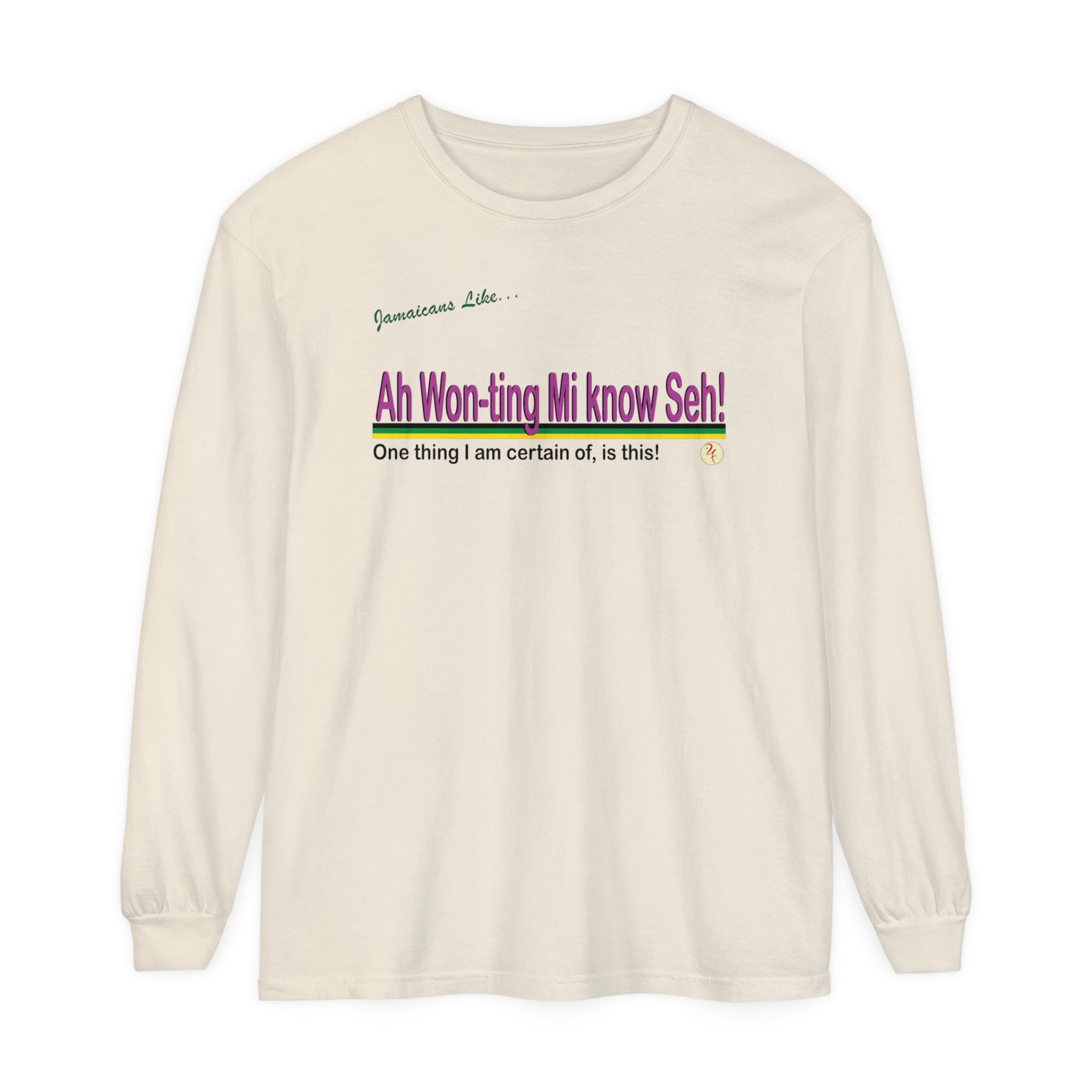 Ah won ting mi know seh - Long Sleeve T-Shirt