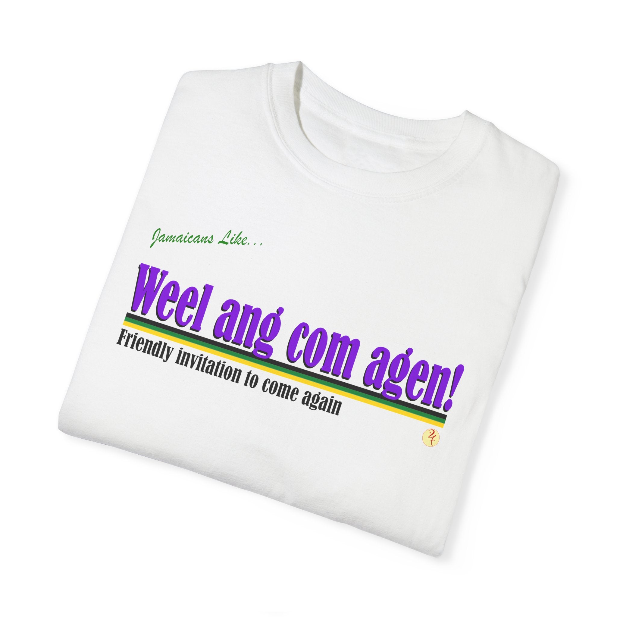 Unisex Garment-Dyed T-shirt - "Weel ang com agen!" Friendly Invitation Design