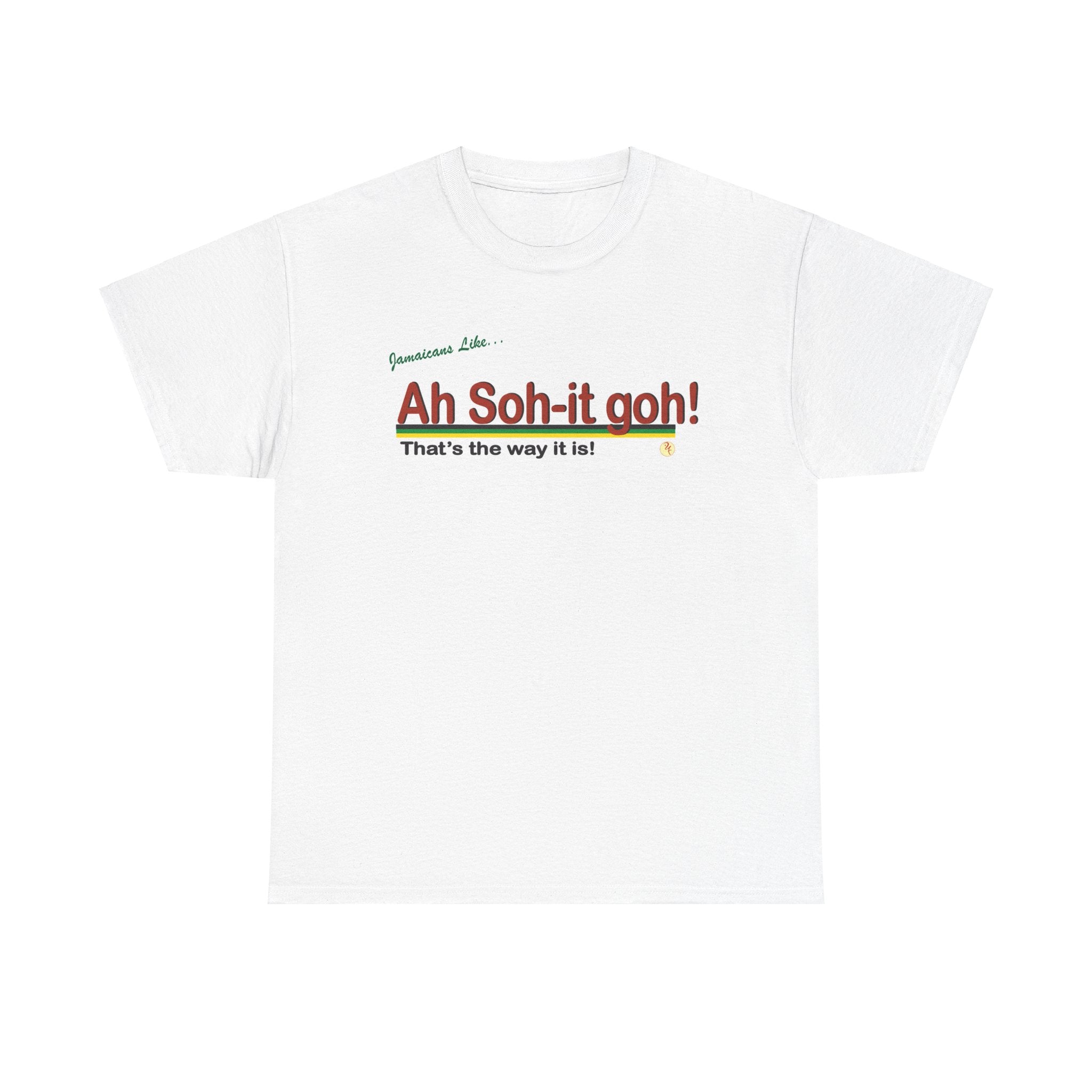 "Ah Soh It Goh" - Heavy Cotton T-Shirt