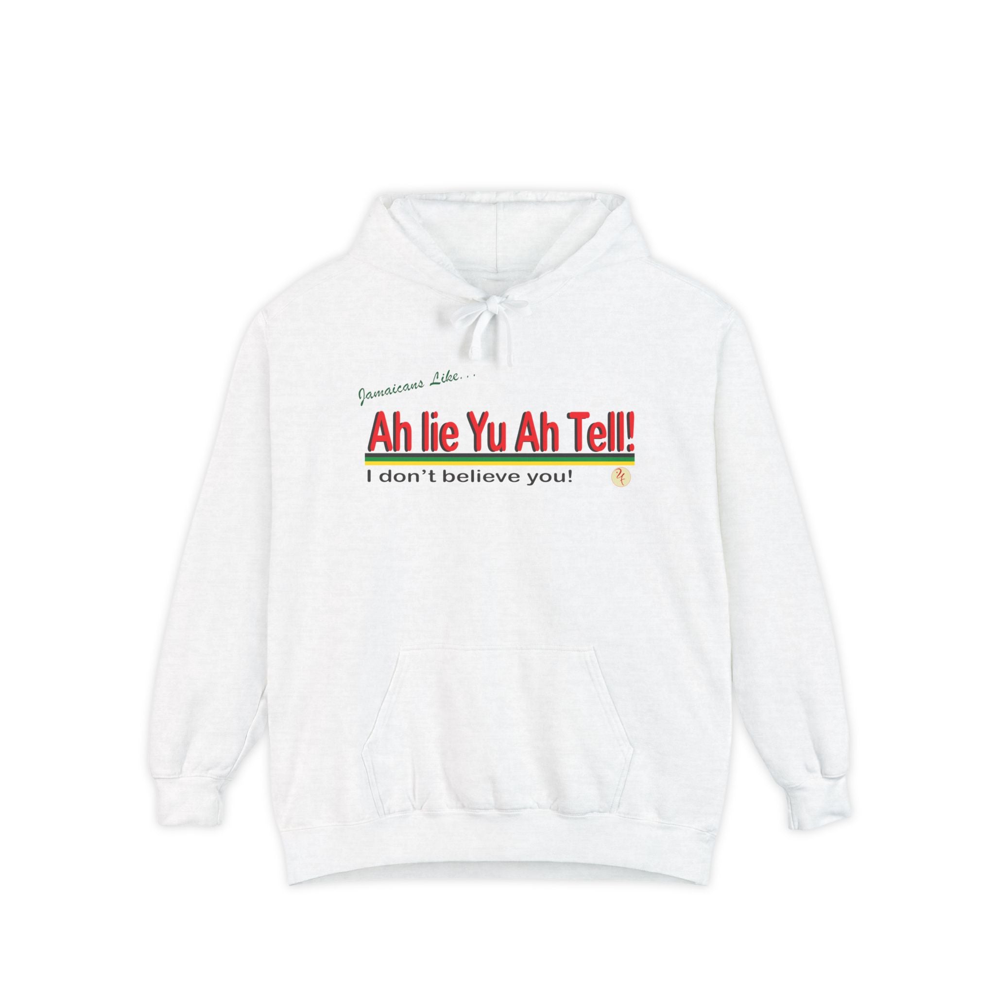Ah lie yu ah tell - Garment-Dyed Hoodie