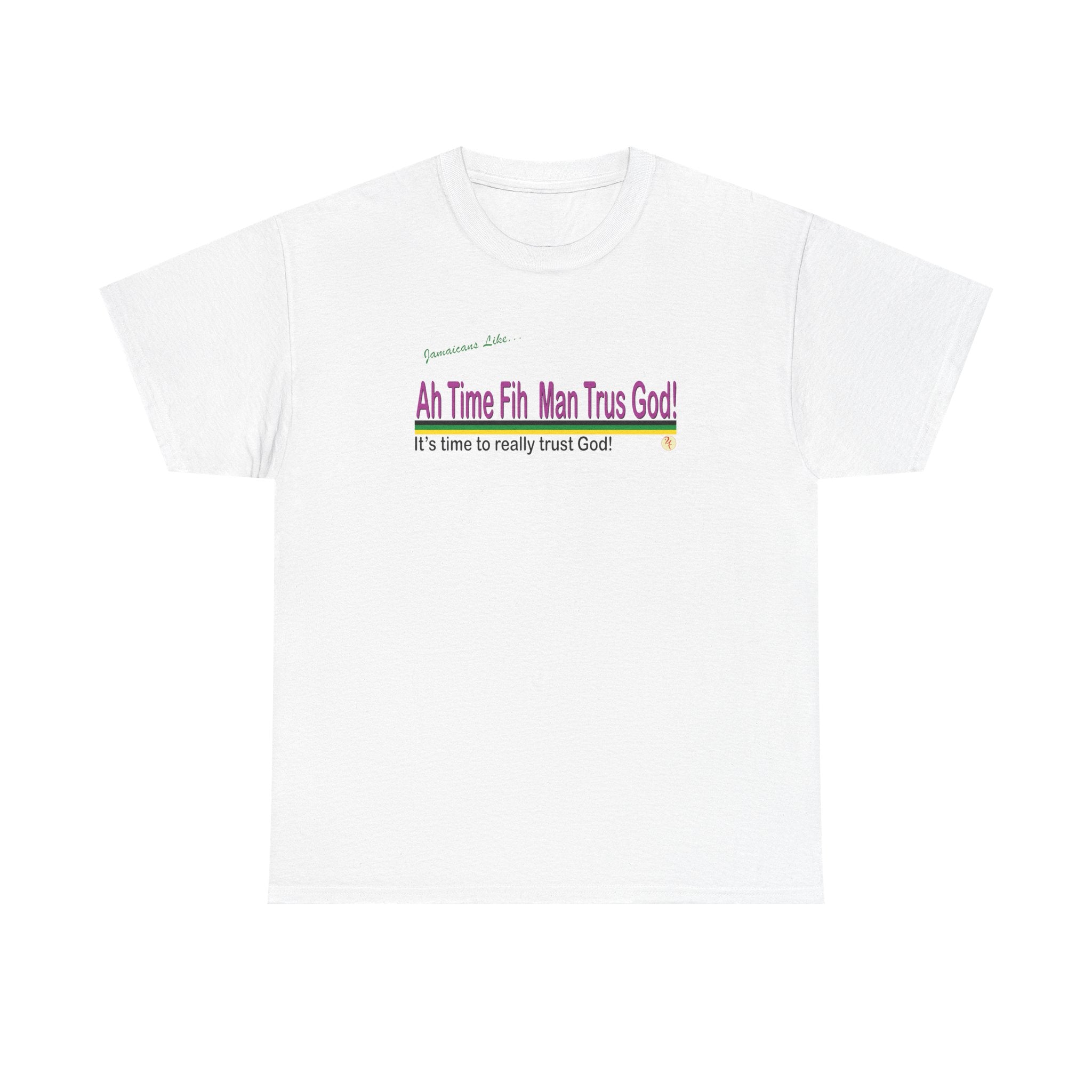 A Time Fi Man Trus God!  - Unisex Heavy Cotton Tee